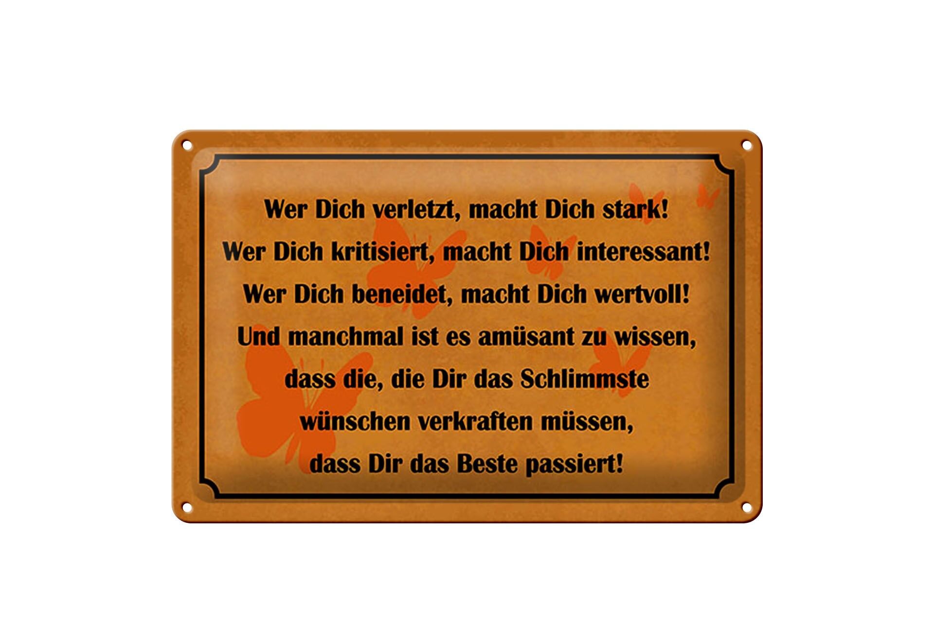 Blechschild Spruch 20x30 cm Wer dich verletzt macht dich stark Deko Schild