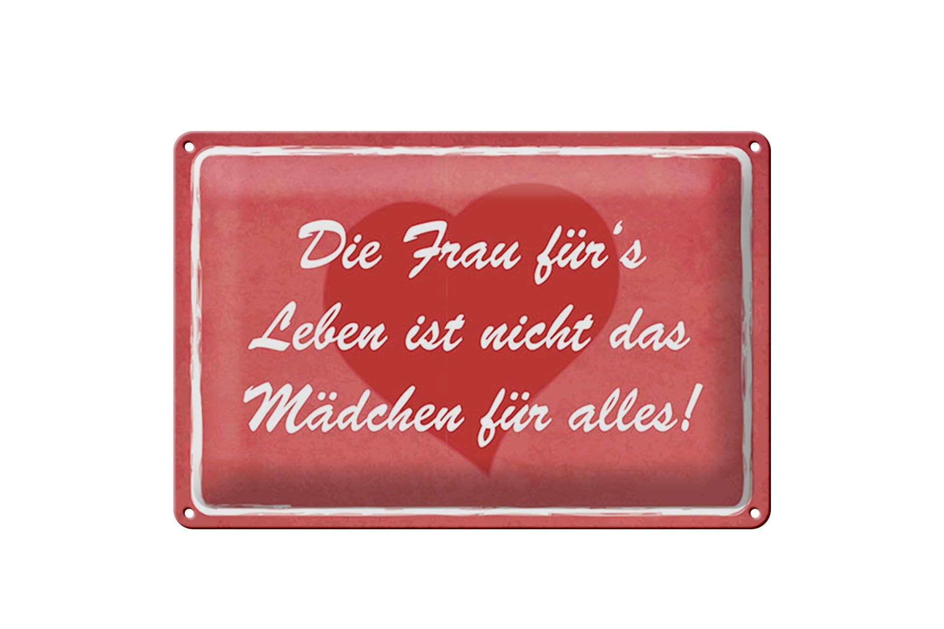 Blechschild Spruch 20x30 cm die Frau fürs Leben ist nicht das Mädchen für alles