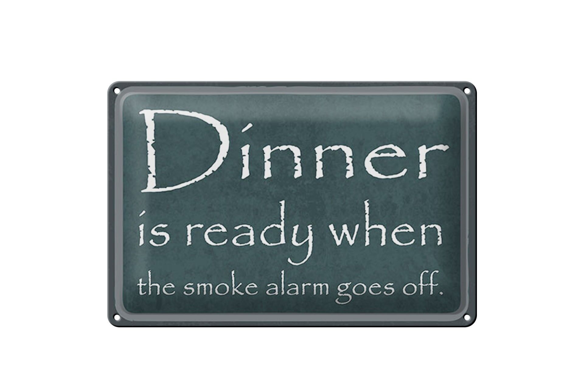 Blechschild Spruch 20x30 cm Dinner is ready when the smoke alarm goes off Schild