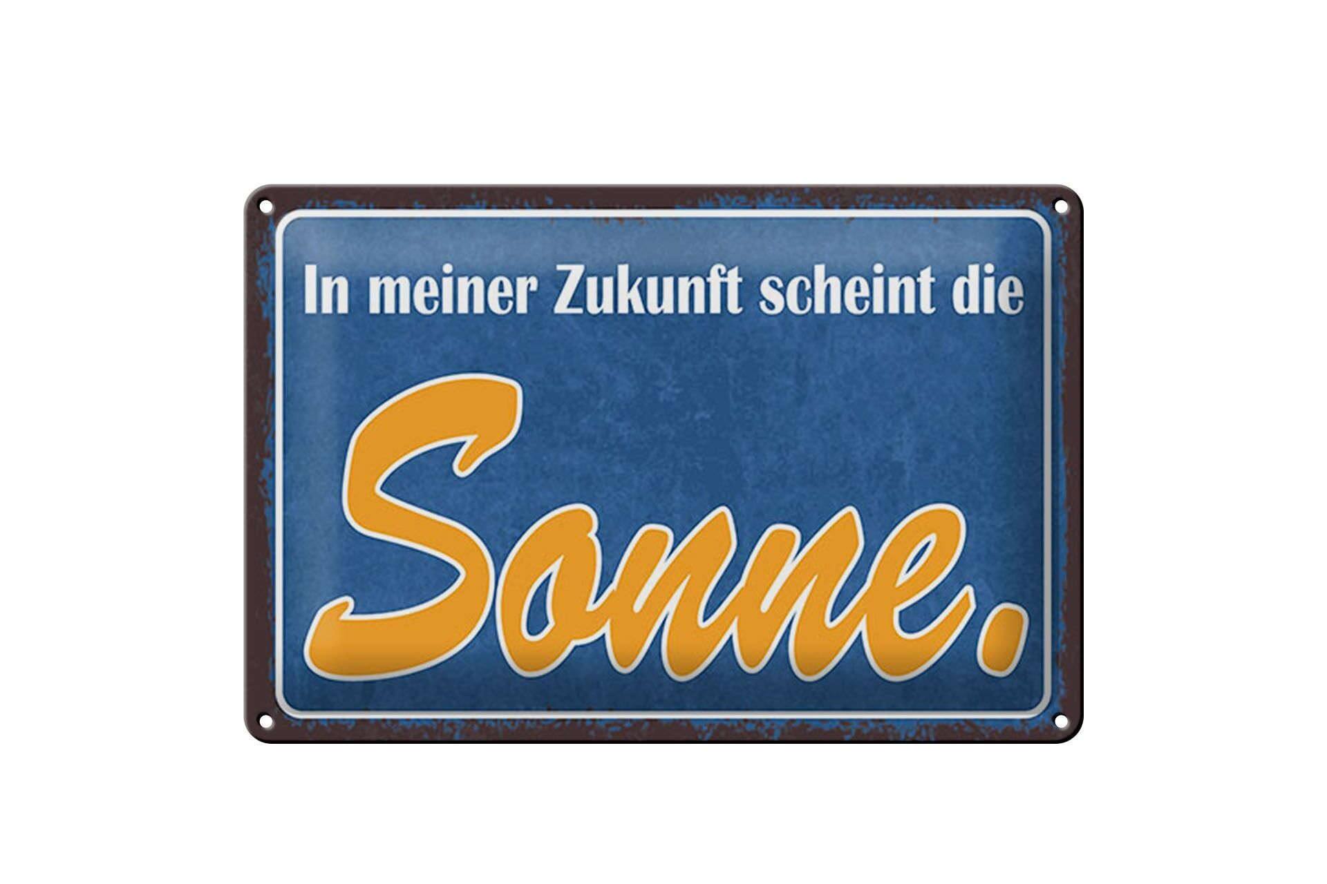 Blechschild Spruch 20x30 cm In meiner Zukunft scheint die Sonne Deko Schild