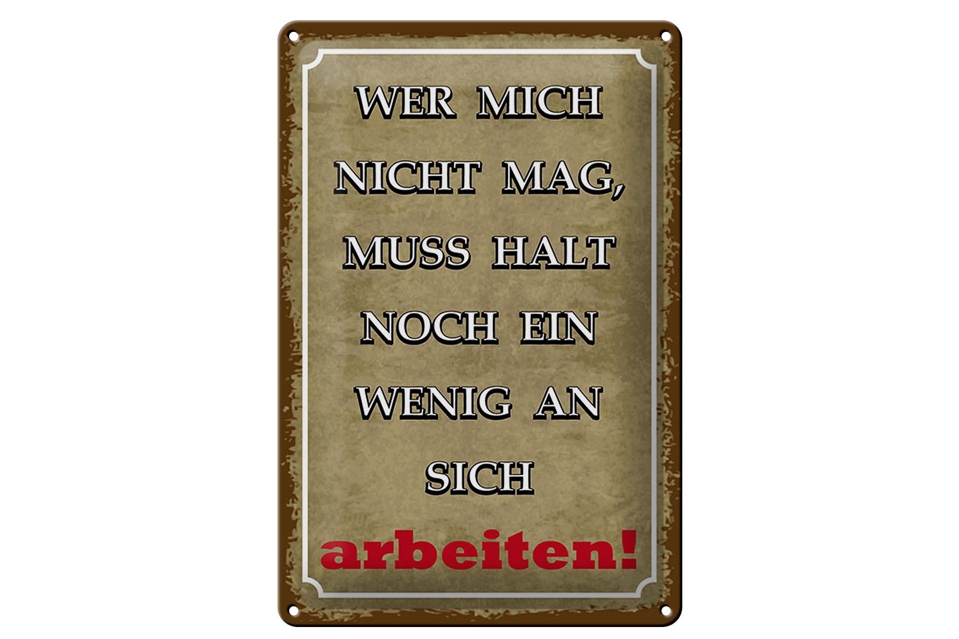 Blechschild Spruch 20x30 cm Wer mich nicht mag, muss halt noch ein wenig Schild