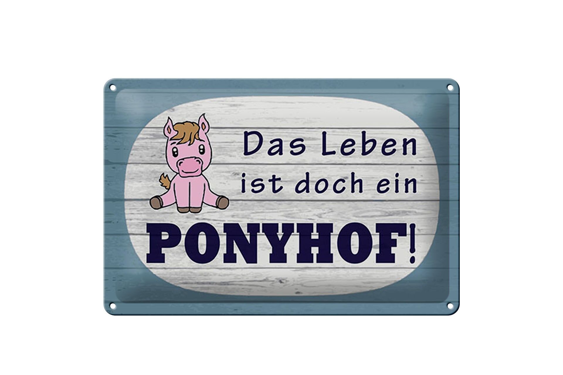 Blechschild Spruch 20x30 cm Das Leben ist doch ein Ponyhof Deko Schild