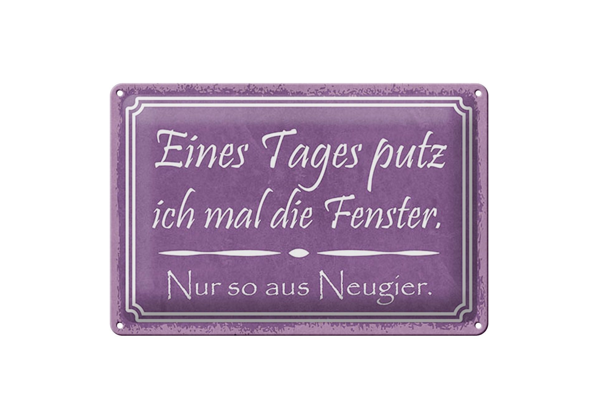Blechschild Spruch 20x30 cm eines Tages putz ich mal die Fenster Deko Schild