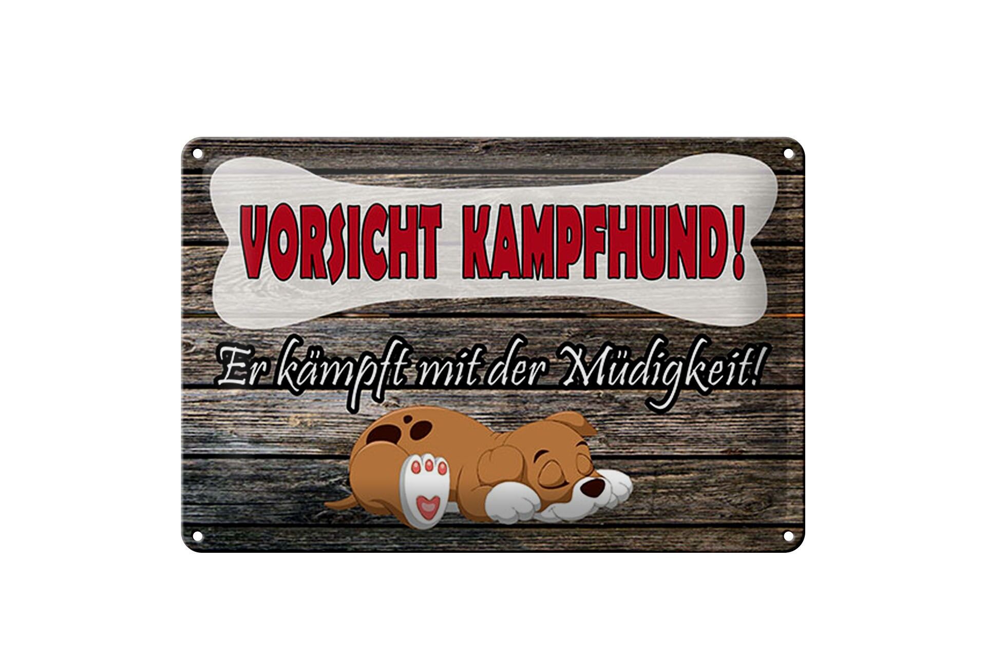 Blechschild Hinweis 20x30 cm Vorsicht Kampfhund er kämpft mit der Müdigkeit