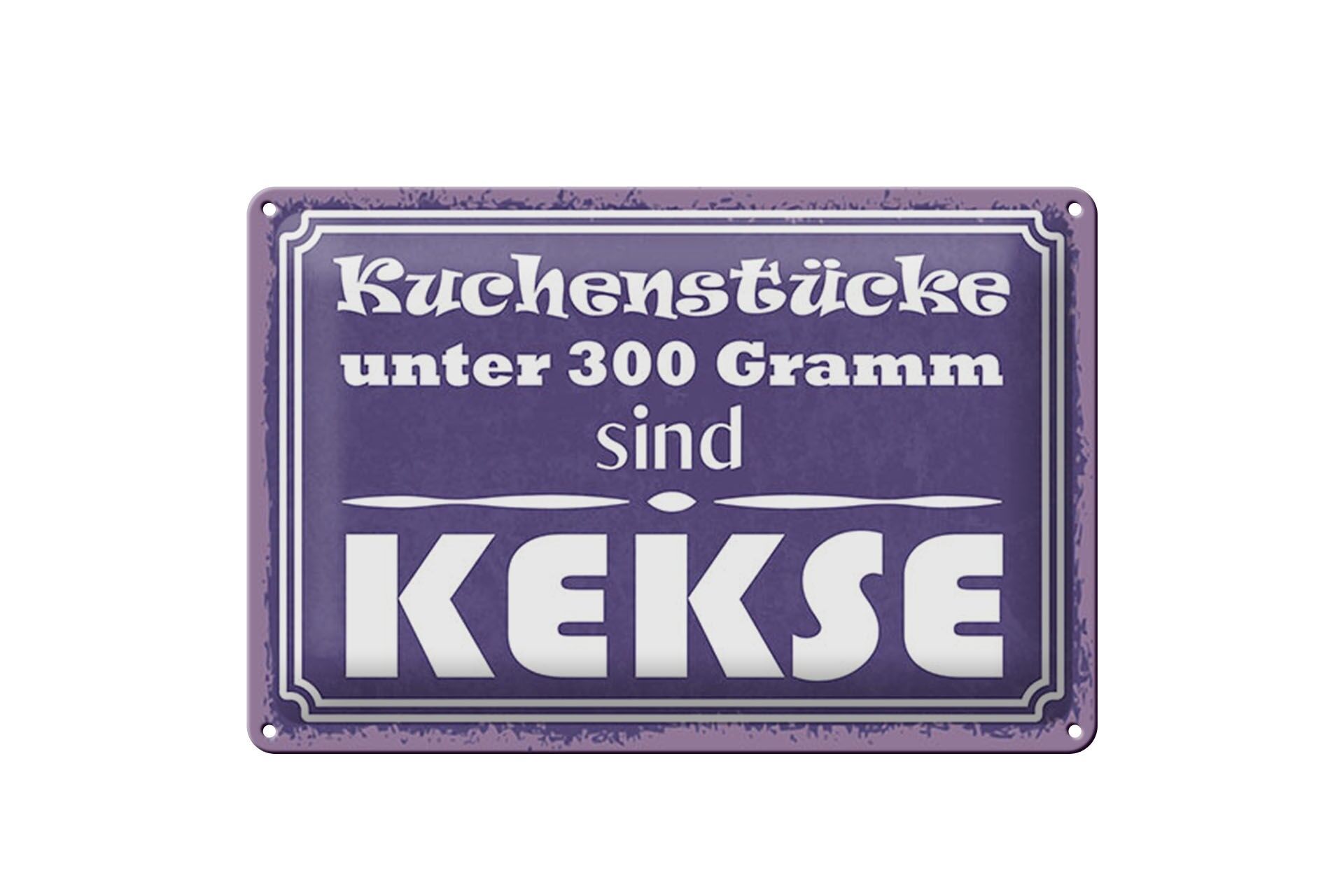Blechschild Spruch 20x30 cm Kuchenstücke unter 300 Gramm sind Kekse Schild