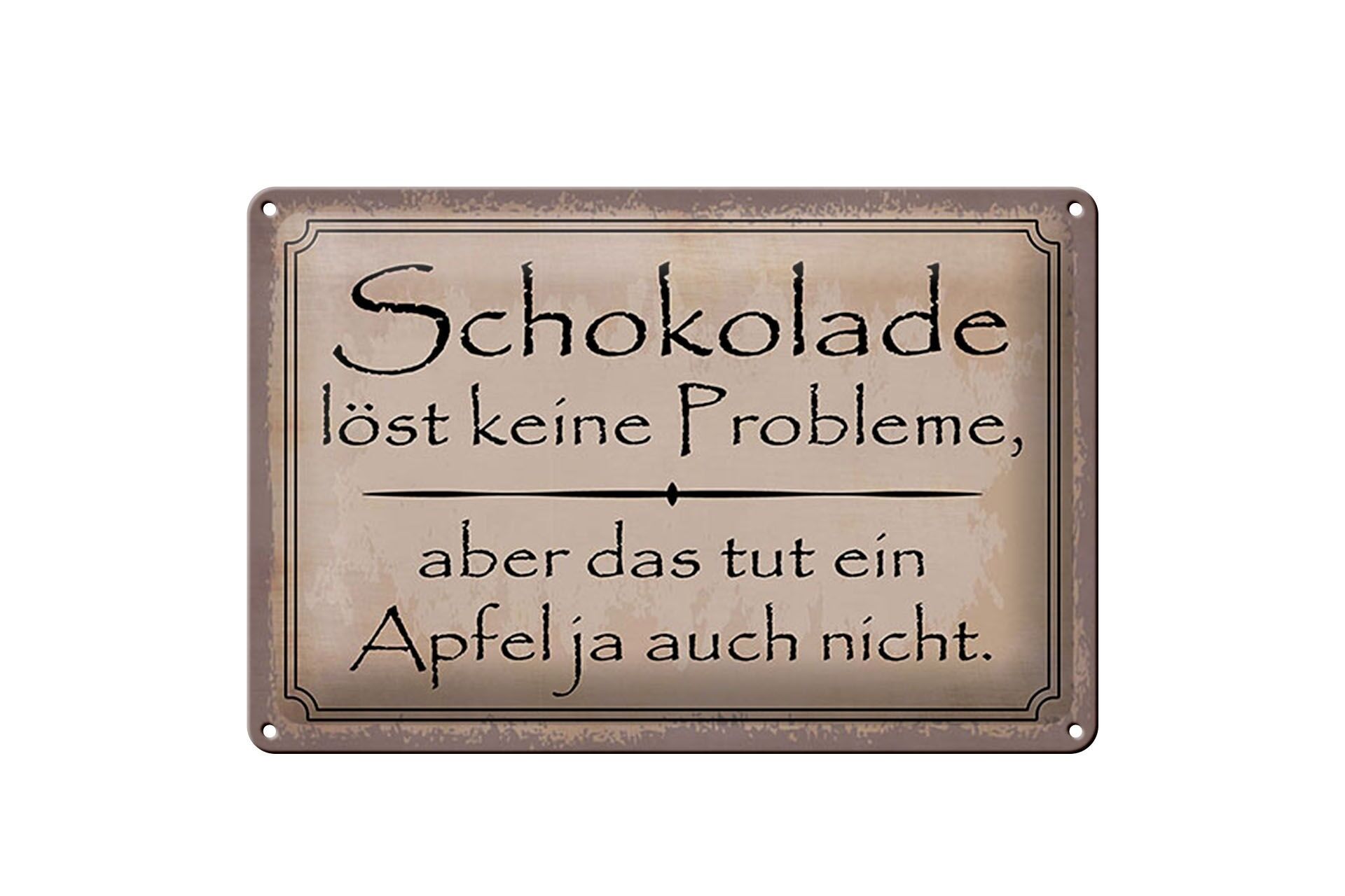 Blechschild Spruch 20x30 cm Schokolade löst keine Probleme Deko Schild