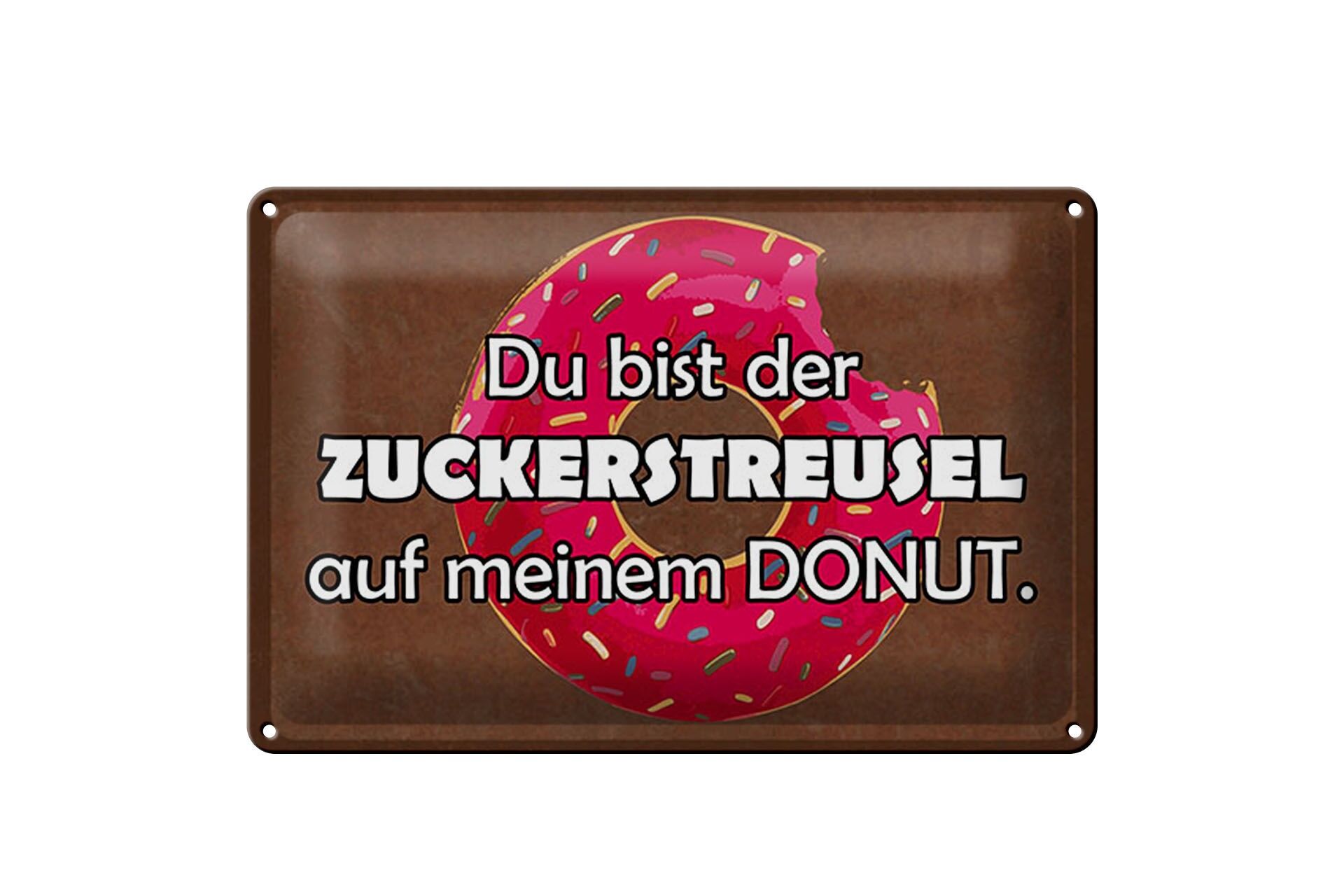 Blechschild Spruch 20x30 cm du bist der Zuckerstreusel auf meinem Donut