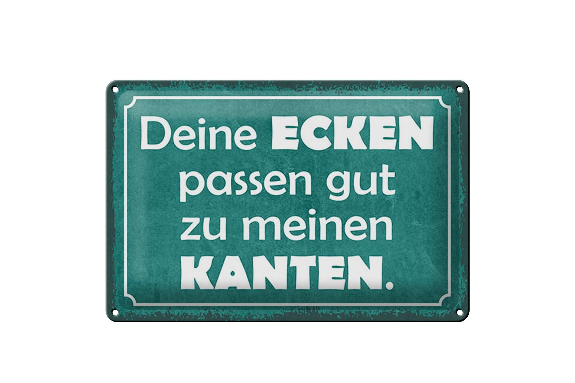 Blechschild Spruch 20x30 cm Deine Ecken passen gut zu meinen Kanten Deko Schild