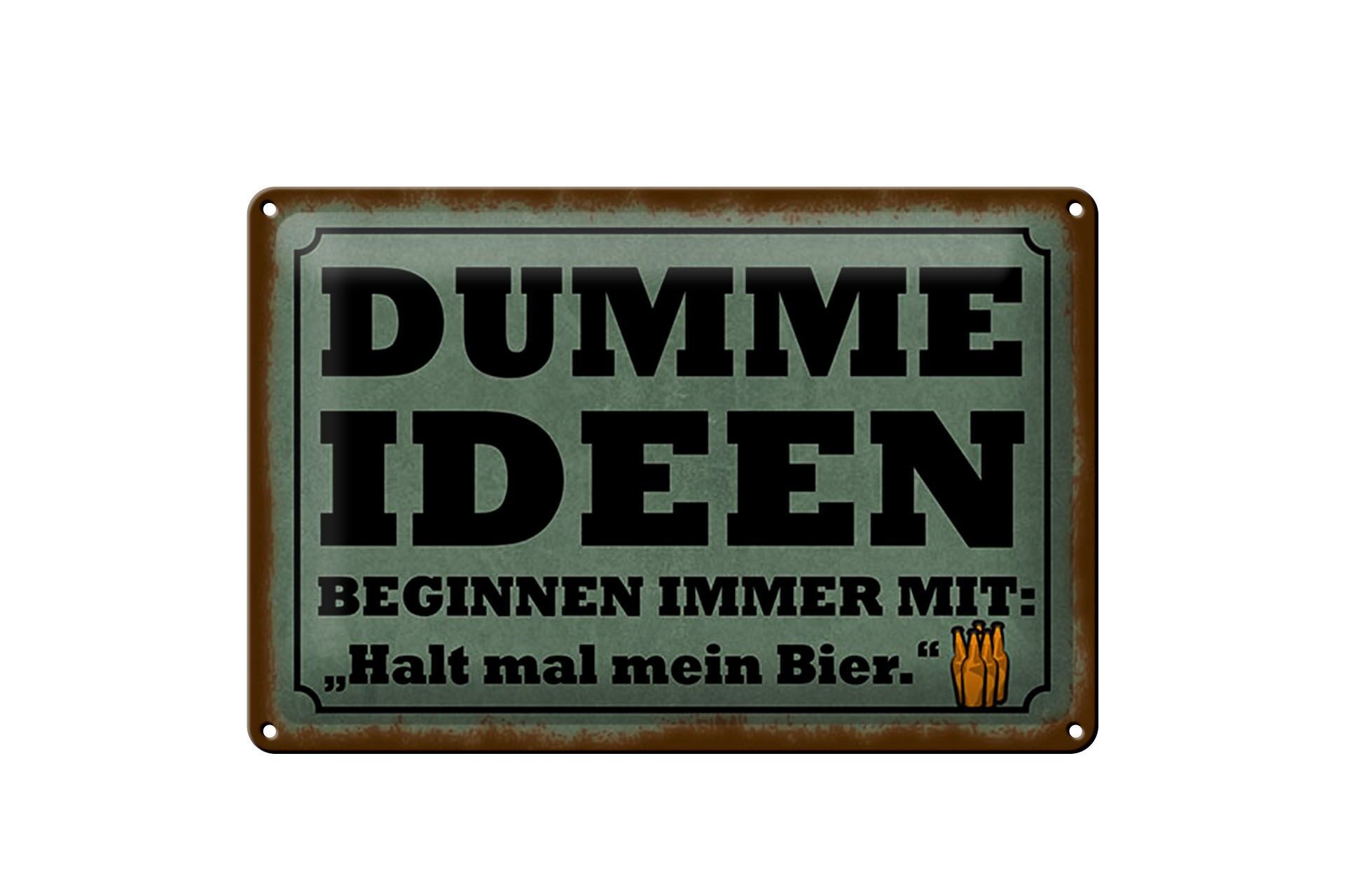 Blechschild Spruch 20x30 cm Dumme Ideen beginnen immer mit Bier Deko Schild