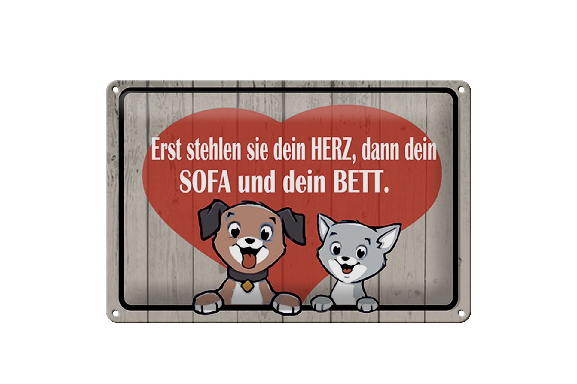 Blechschild Spruch 20x30 cm Erst stehlen sie dein Herz, dann dein Sofa