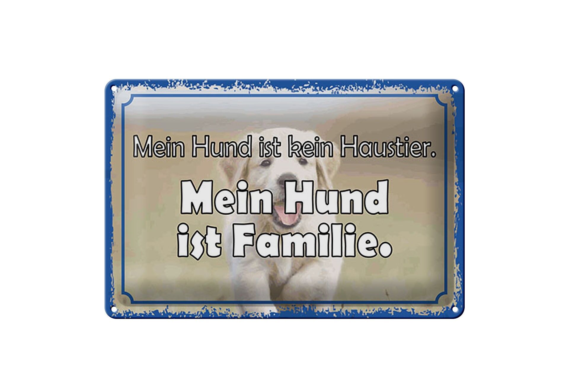 Blechschild Spruch 20x30 cm Mein Hund ist kein Haustier er ist Familie Deko