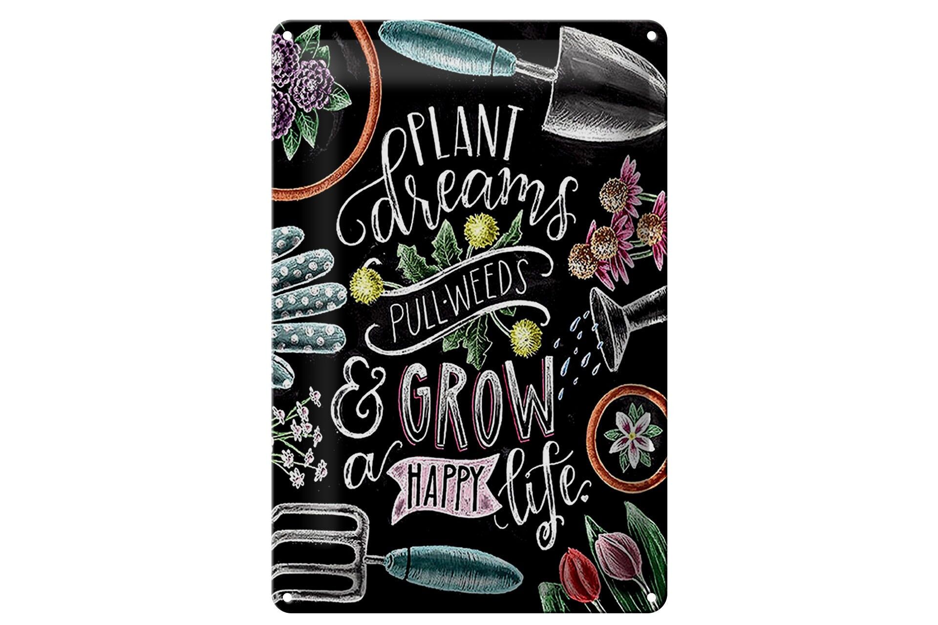 Blechschild Spruch 20x30 cm Plant dreams pull weeds and grow a happy life