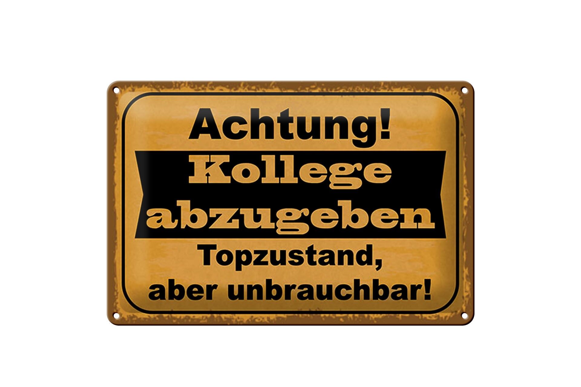 Blechschild Spruch 20x30 cm Achtung Kollege abzugeben Deko Schild