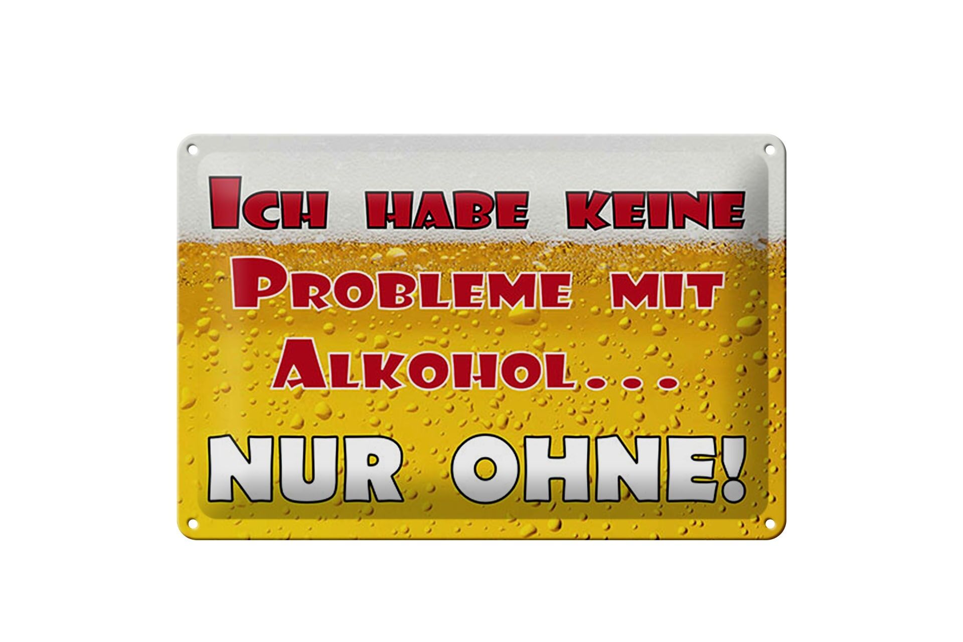 Blechschild Spruch 20x30 cm kein Problem mit Alkohol nur ohne Deko Schild