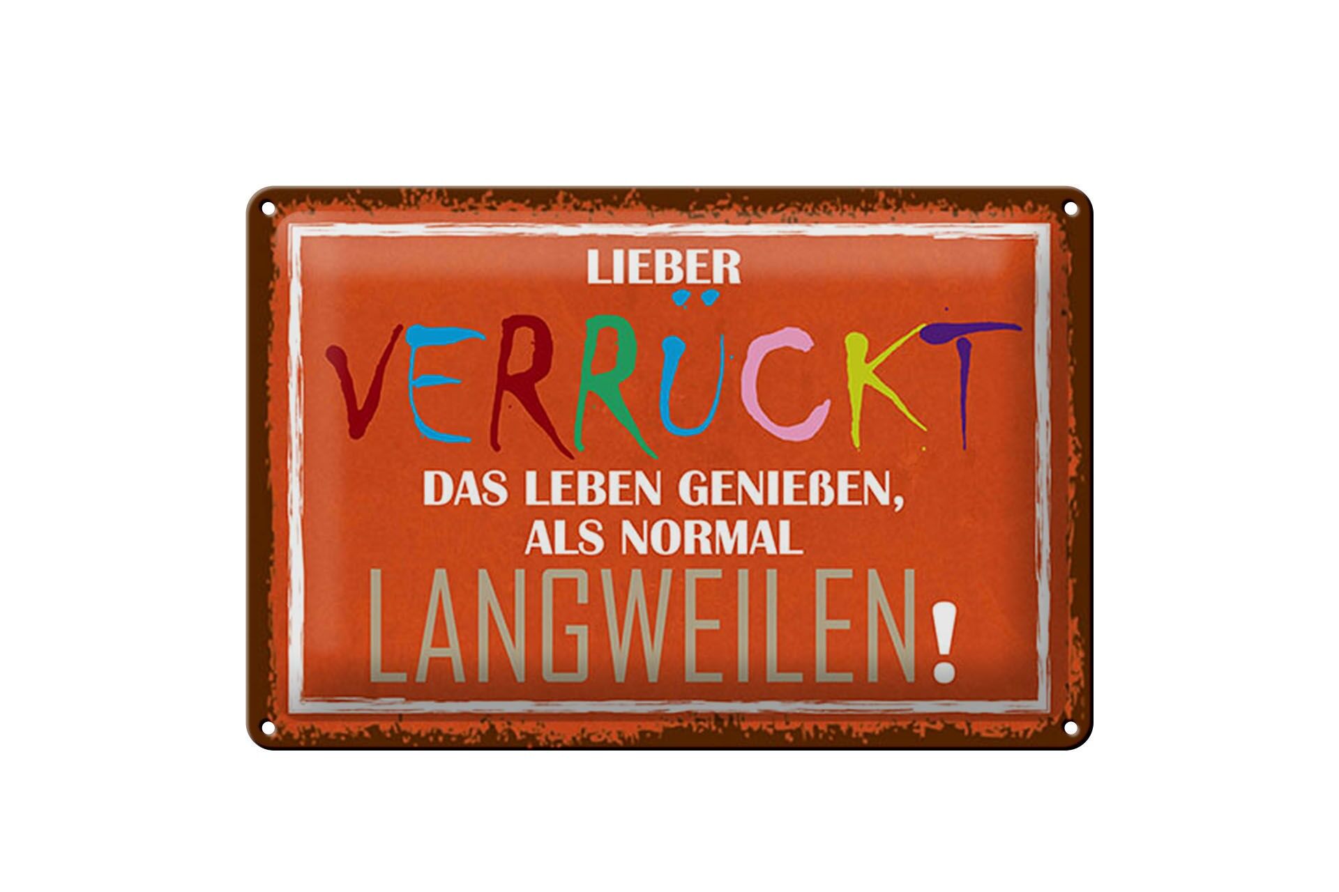 Blechschild Spruch 20x30 cm Lieber verrückt das leben genießen Deko Schild