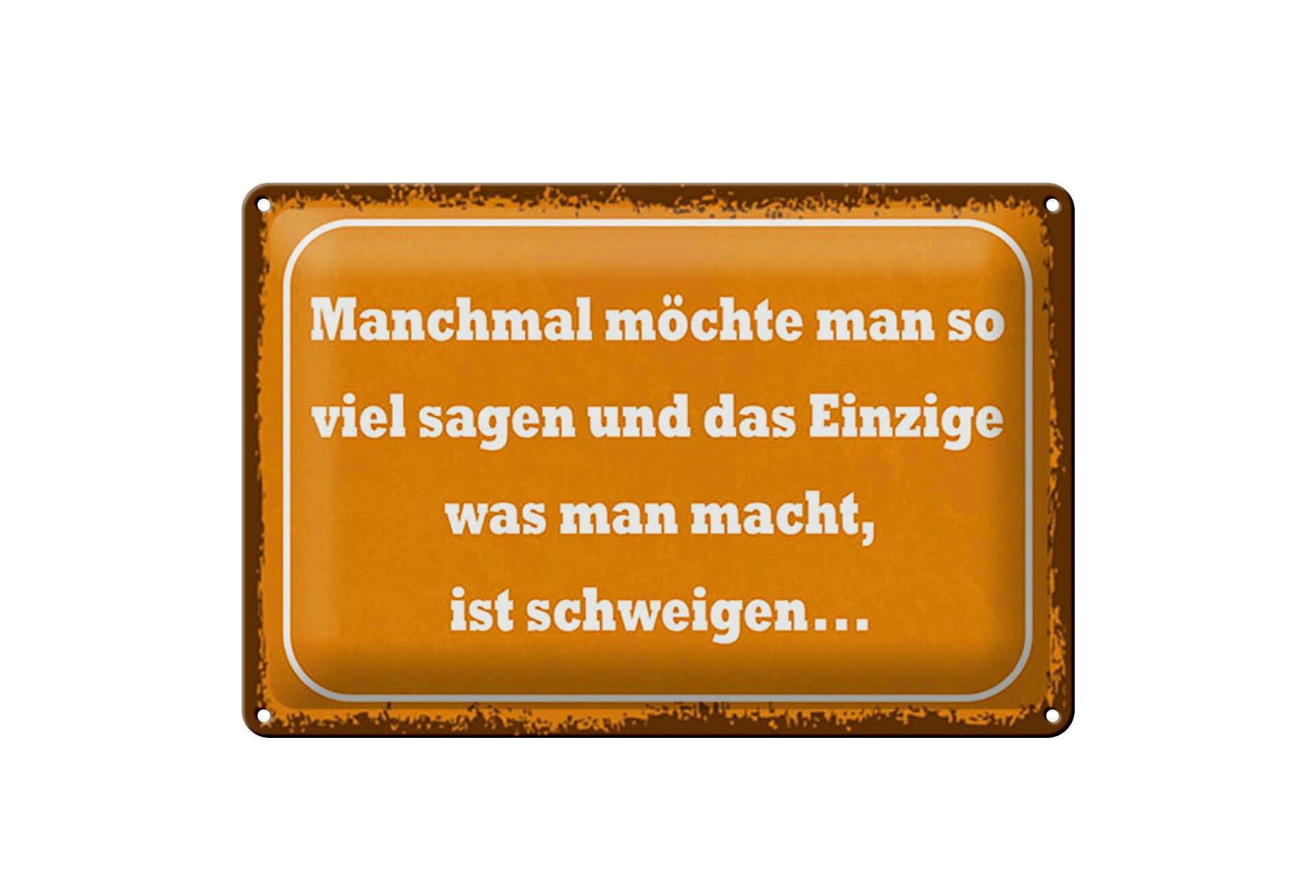 Blechschild Spruch 20x30 cm das Einzige, was man macht ist schweigen Schild