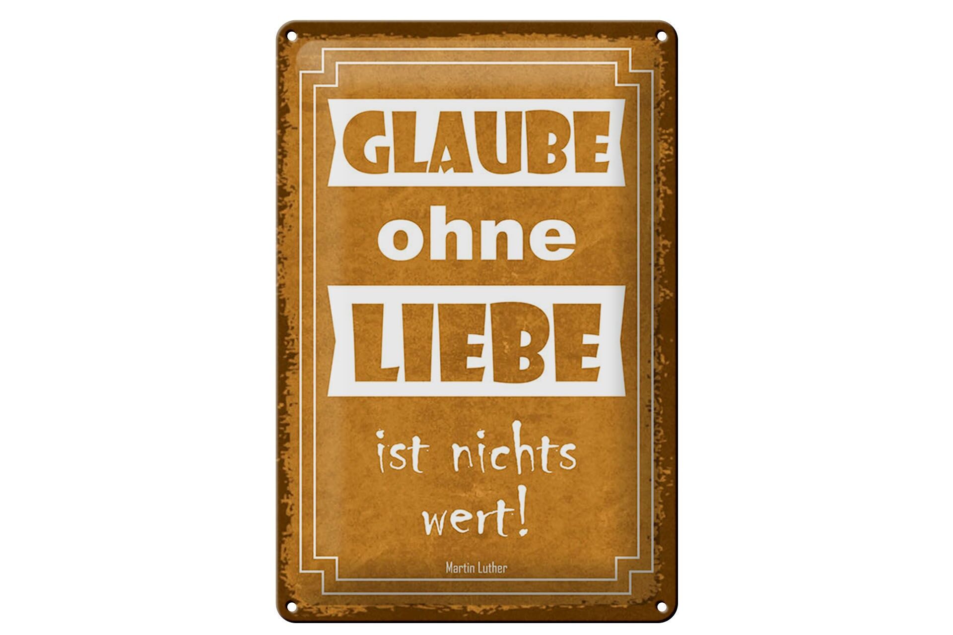 Blechschild Zitat 20x30 cm Glaube ohne Liebe ist nichts Wert Deko Schild