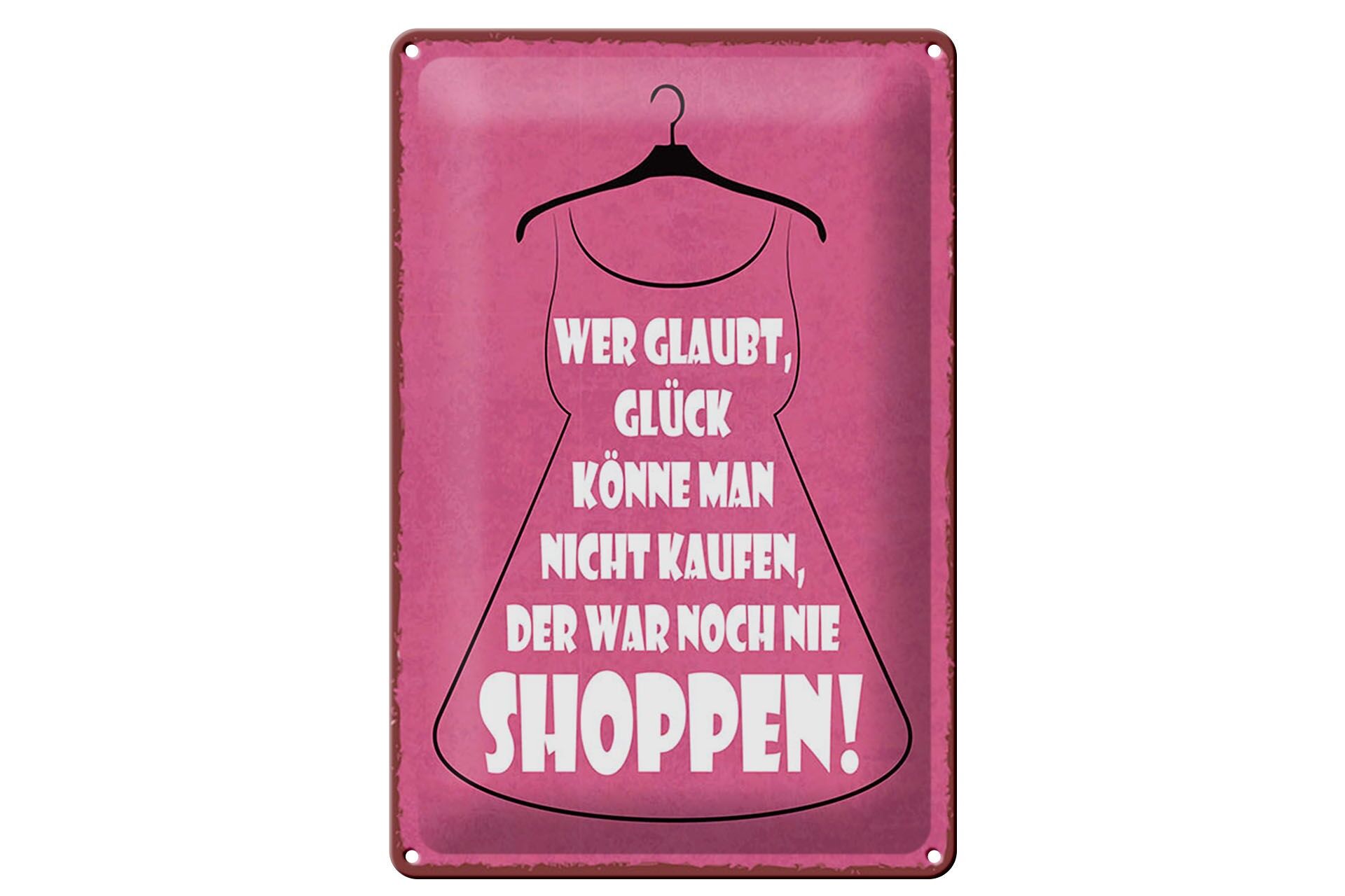 Blechschild Spruch 20x30 cm Glück nicht Kaufen shoppen Kleid Deko Schild