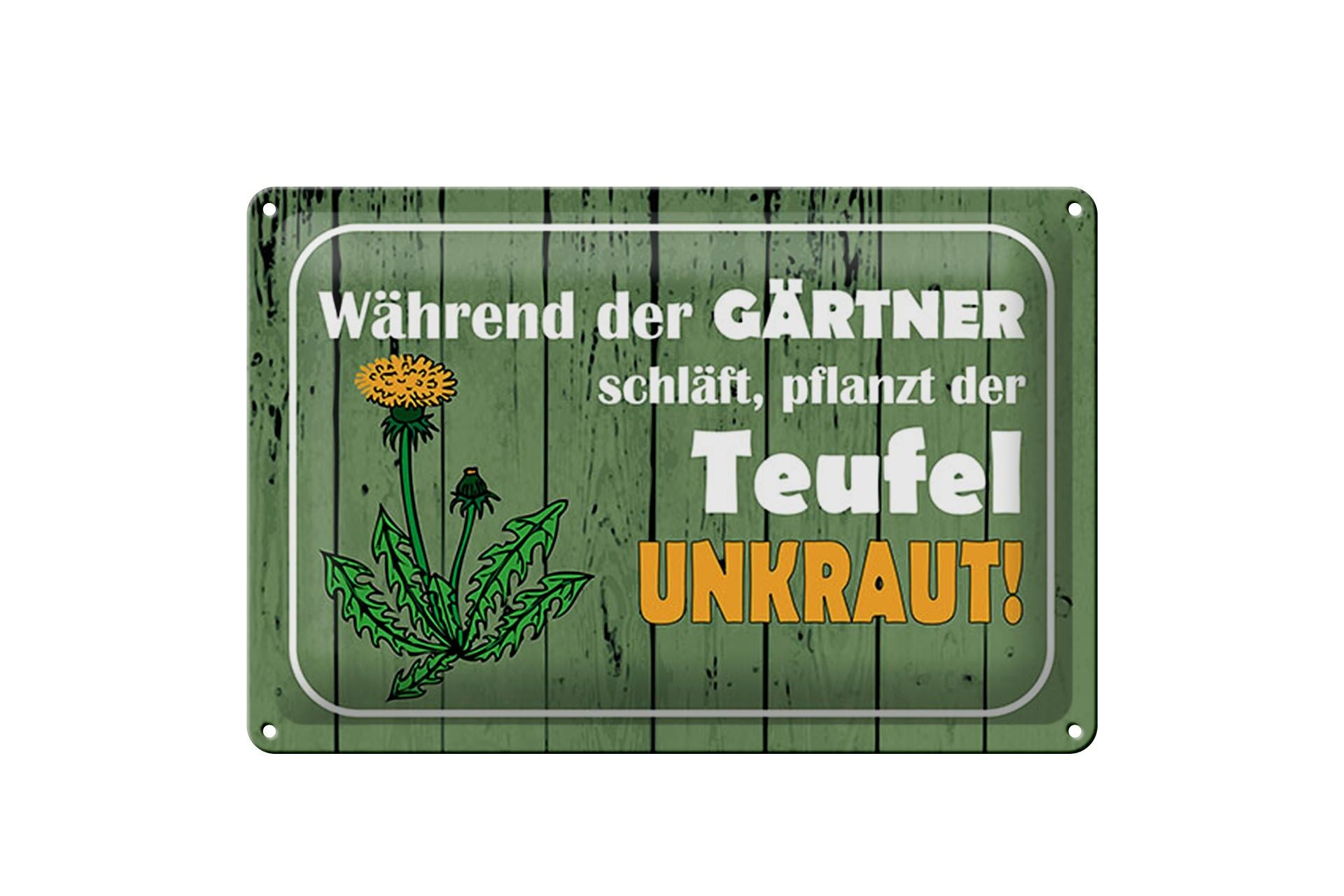 Blechschild Spruch 20x30 cm während Gärtner schläft, pflanzt der Teufel Unkraut