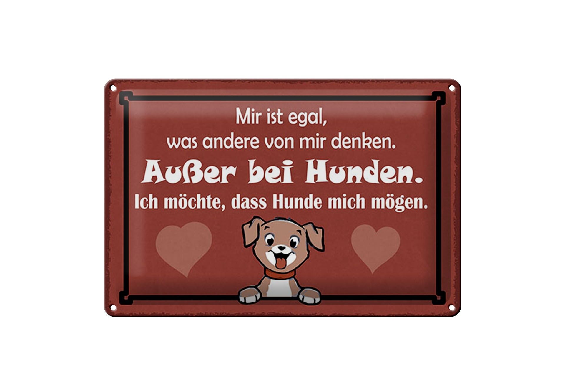 Blechschild Spruch 20x30 cm Ich möchte, dass Hunde mich mögen Deko Schild