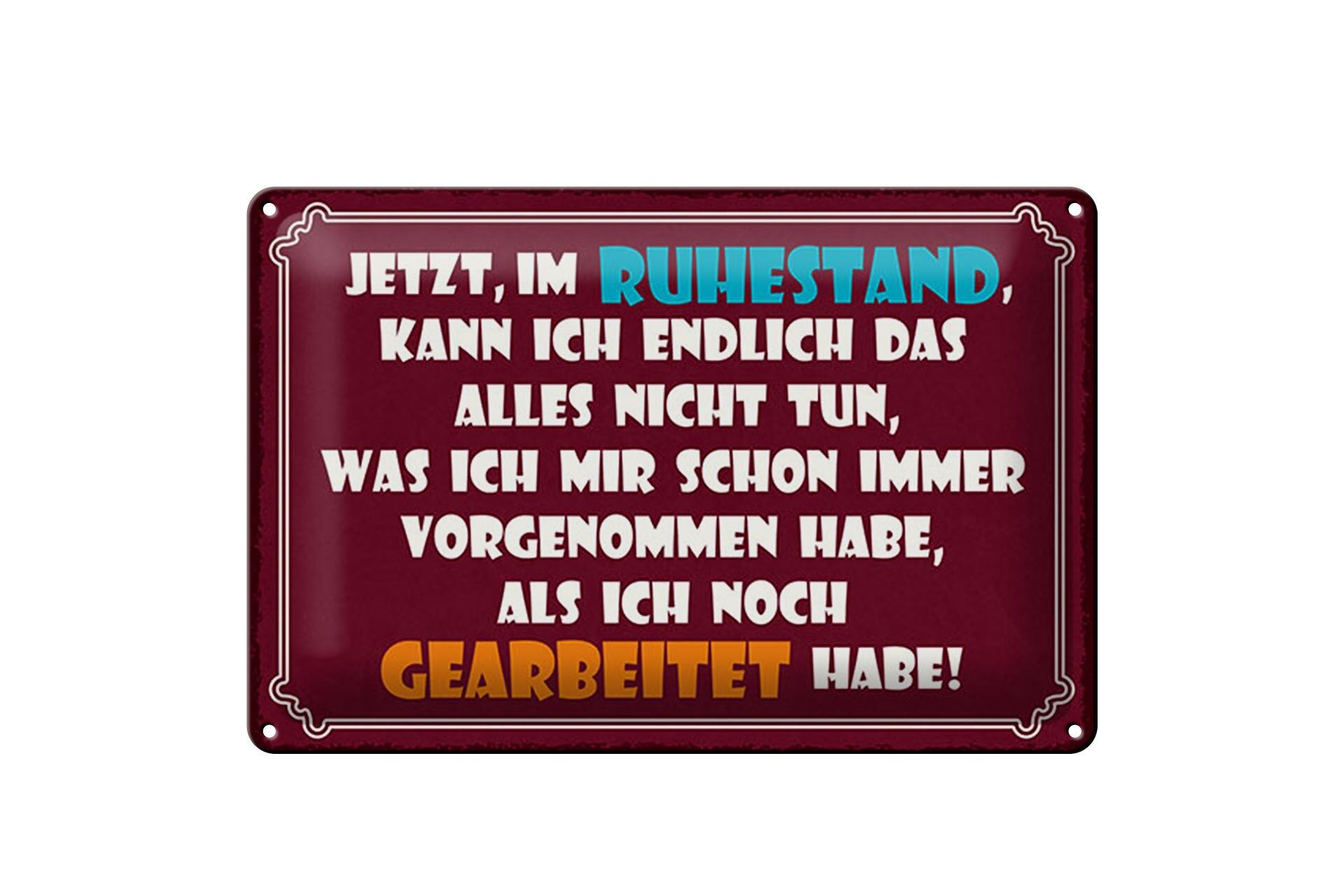 Blechschild Spruch 20x30 cm Im Ruhestand kann ich alles nicht tun Deko Schild