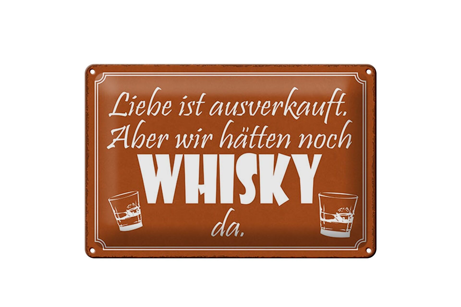Blechschild Spruch 20x30 cm Liebe ausverkauft, aber noch WHISKY da Schild
