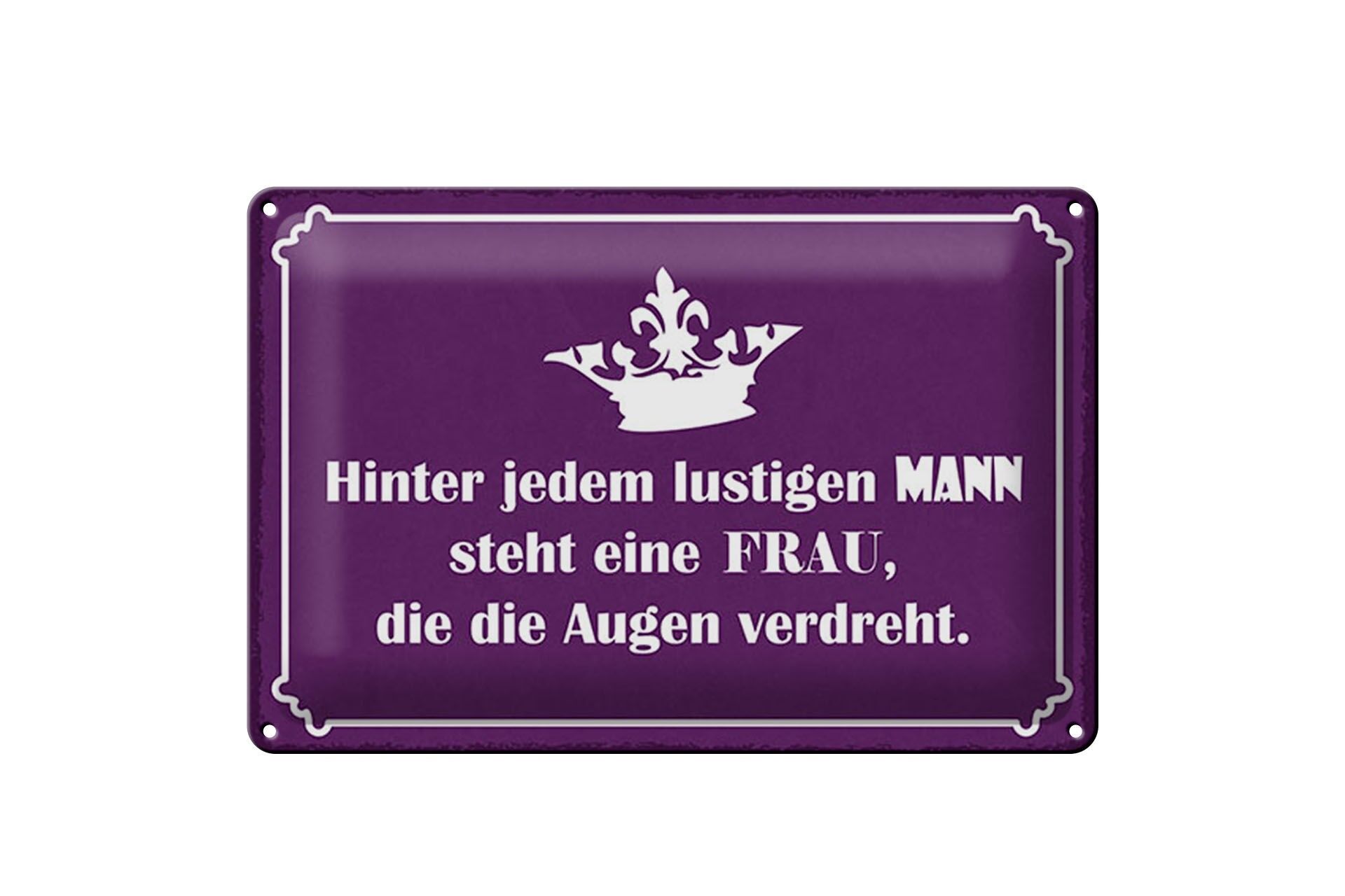 Blechschild Spruch 20x30 cm Hinter jedem lustigen Mann steht eine Frau Schild