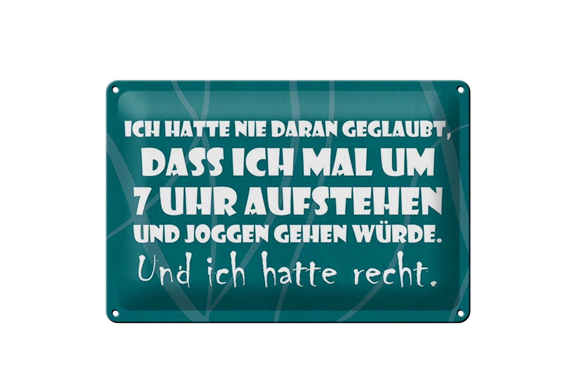 Blechschild Spruch 20x30 cm nie dran geglaubt Joggen und ich hatte Recht Schild