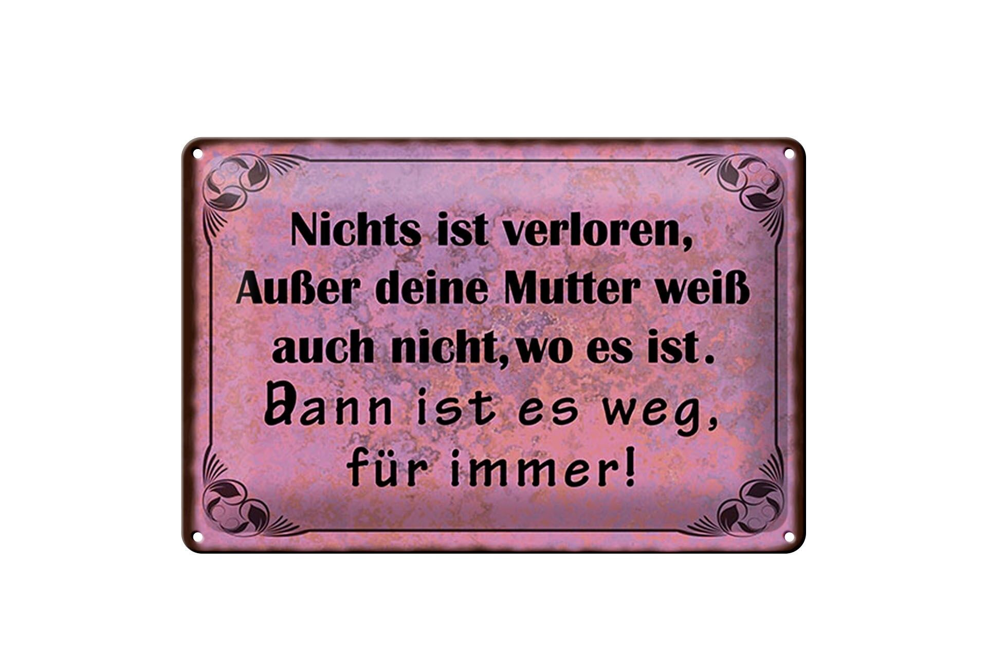 Cartello in metallo con scritta, 20x30 cm: Niente è perduto, tranne che la mamma non lo sa.
