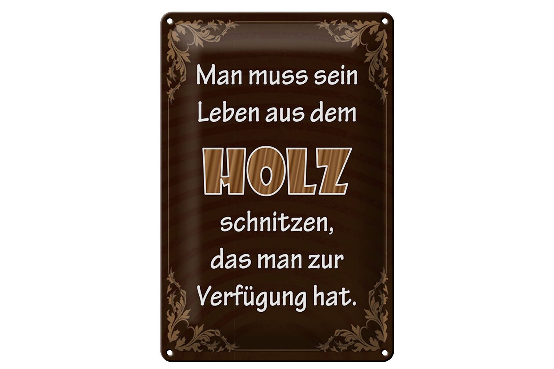 Cartello in metallo con scritta, 20x30 cm: "L'uomo deve scolpire la sua vita nel legno"