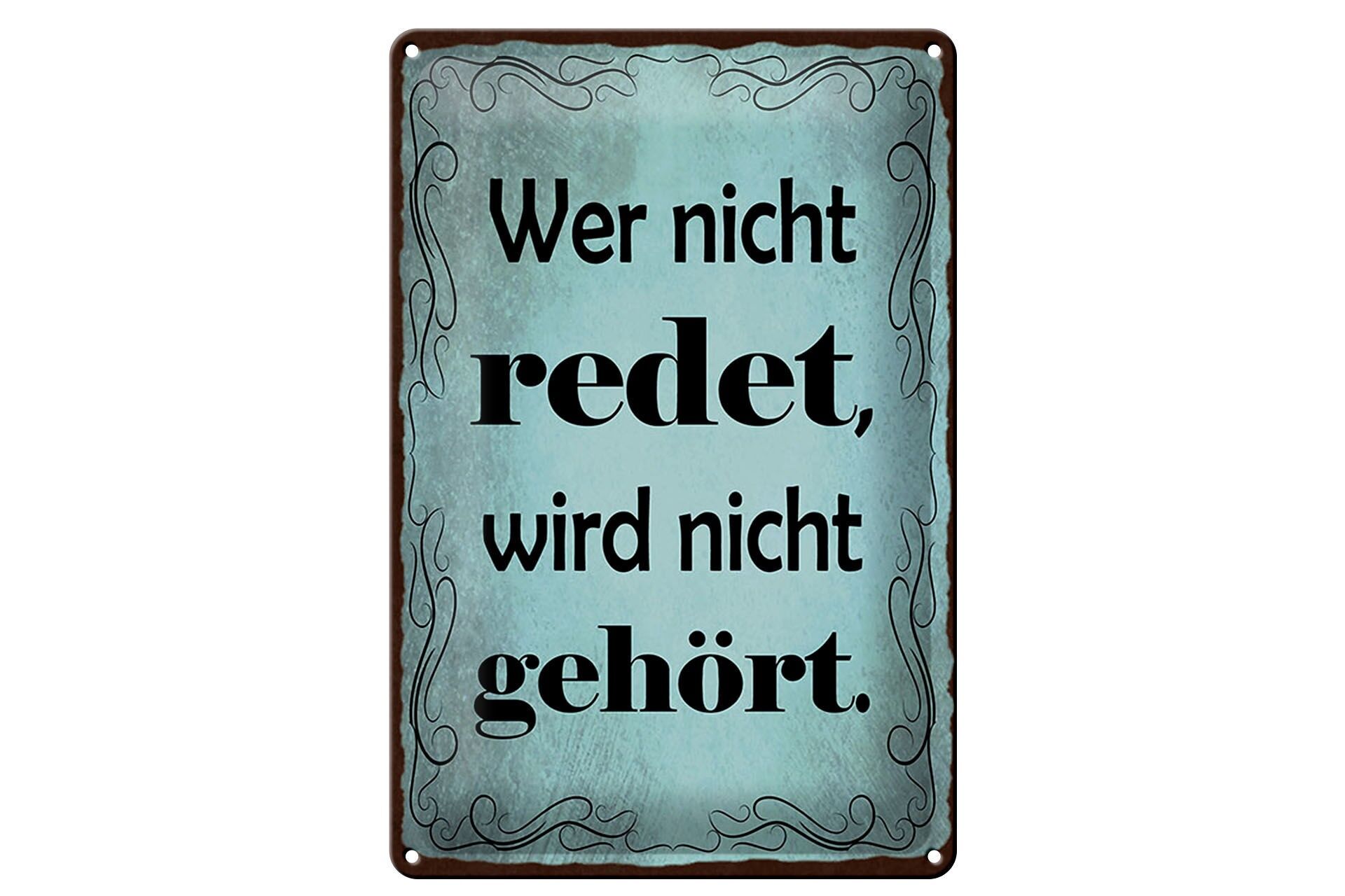 Cartello in metallo con scritta, 20x30 cm: Chi non parla non sarà ascoltato. Cartello decorativo.