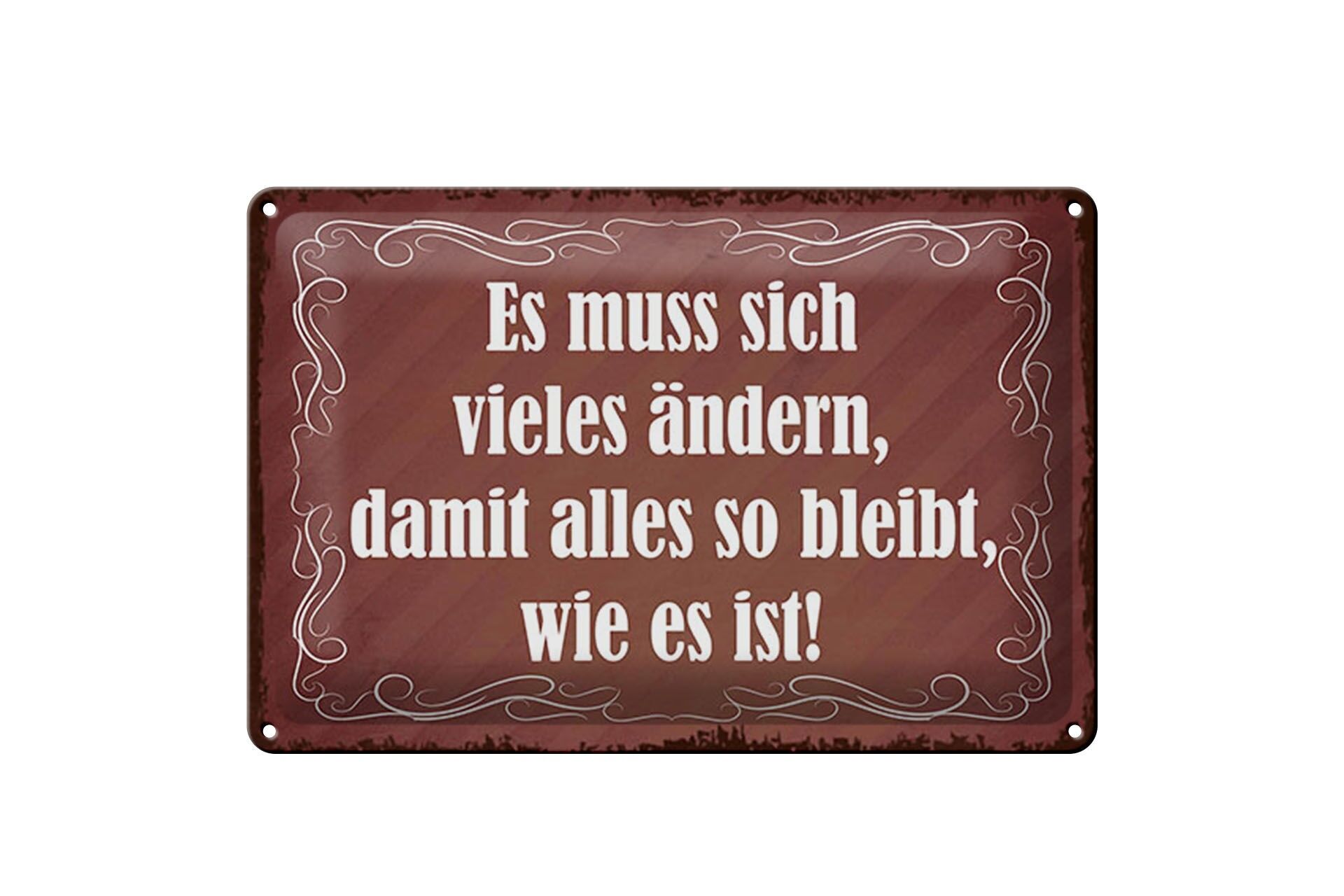 Blechschild Spruch 20x30 cm muss vieles ändern, damit alles so bleibt Deko