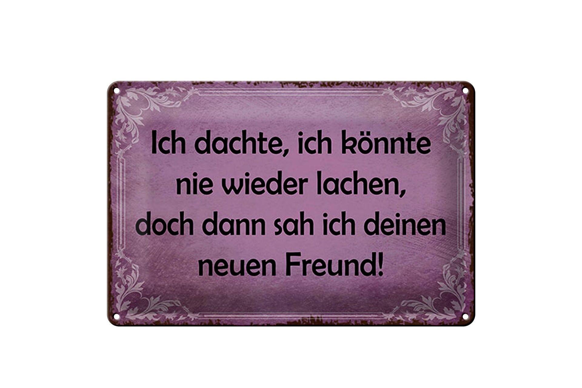 Blechschild Spruch 20x30 cm doch dann sah ich deine neue Freund Deko Schild