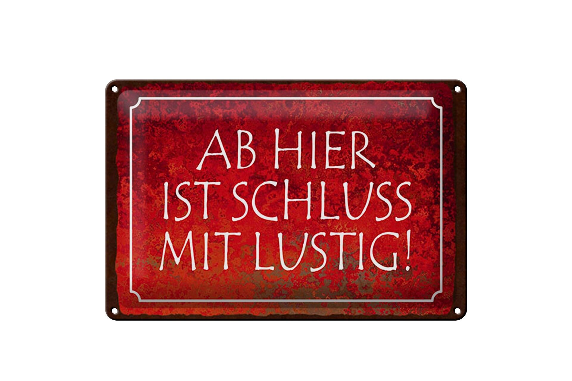 Blechschild Spruch 20x30 cm Ab hier ist Schluss mit Lustig Deko Schild