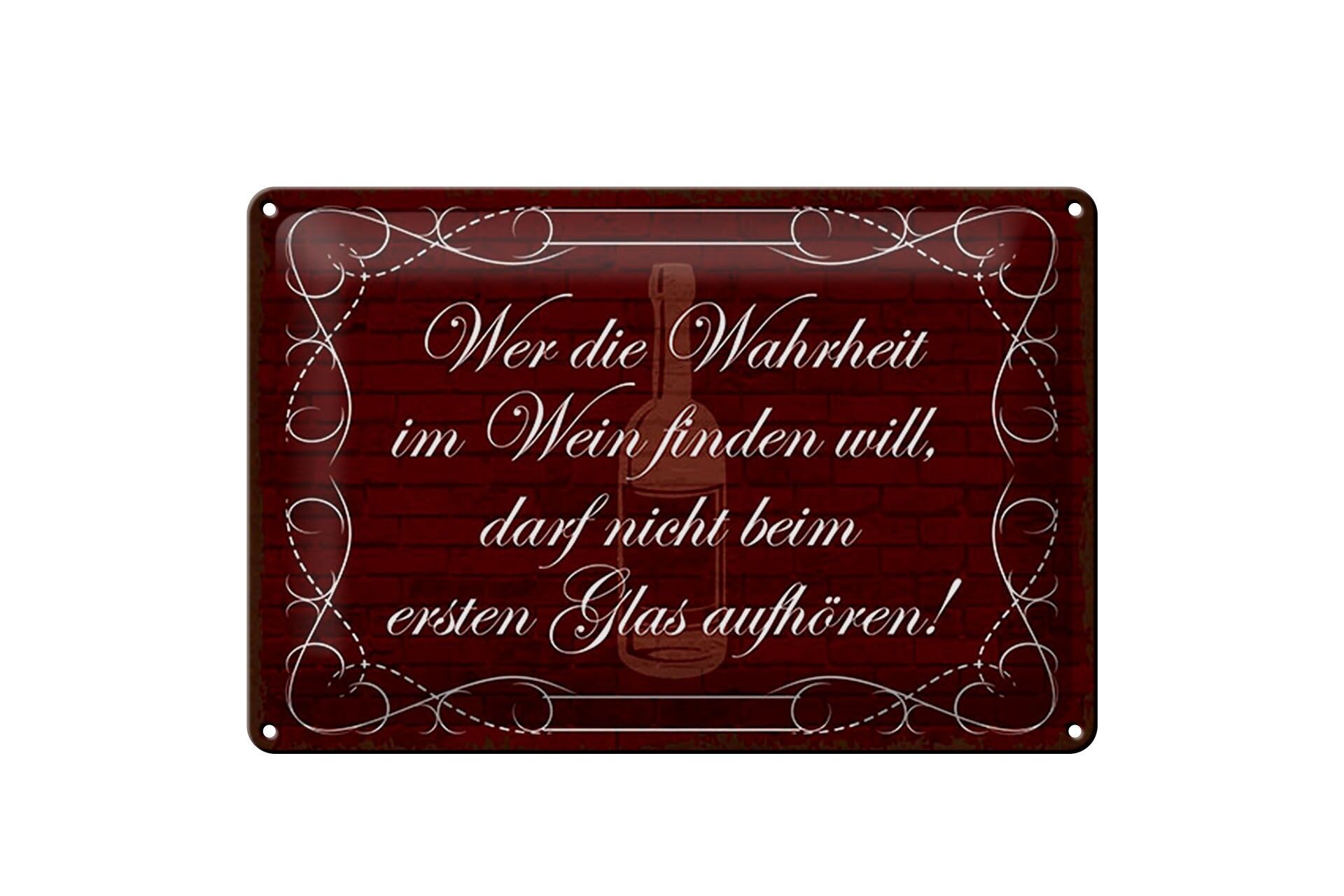 Blechschild Spruch 20x30 cm wer die Wahrheit im Wein finden will Deko Schild
