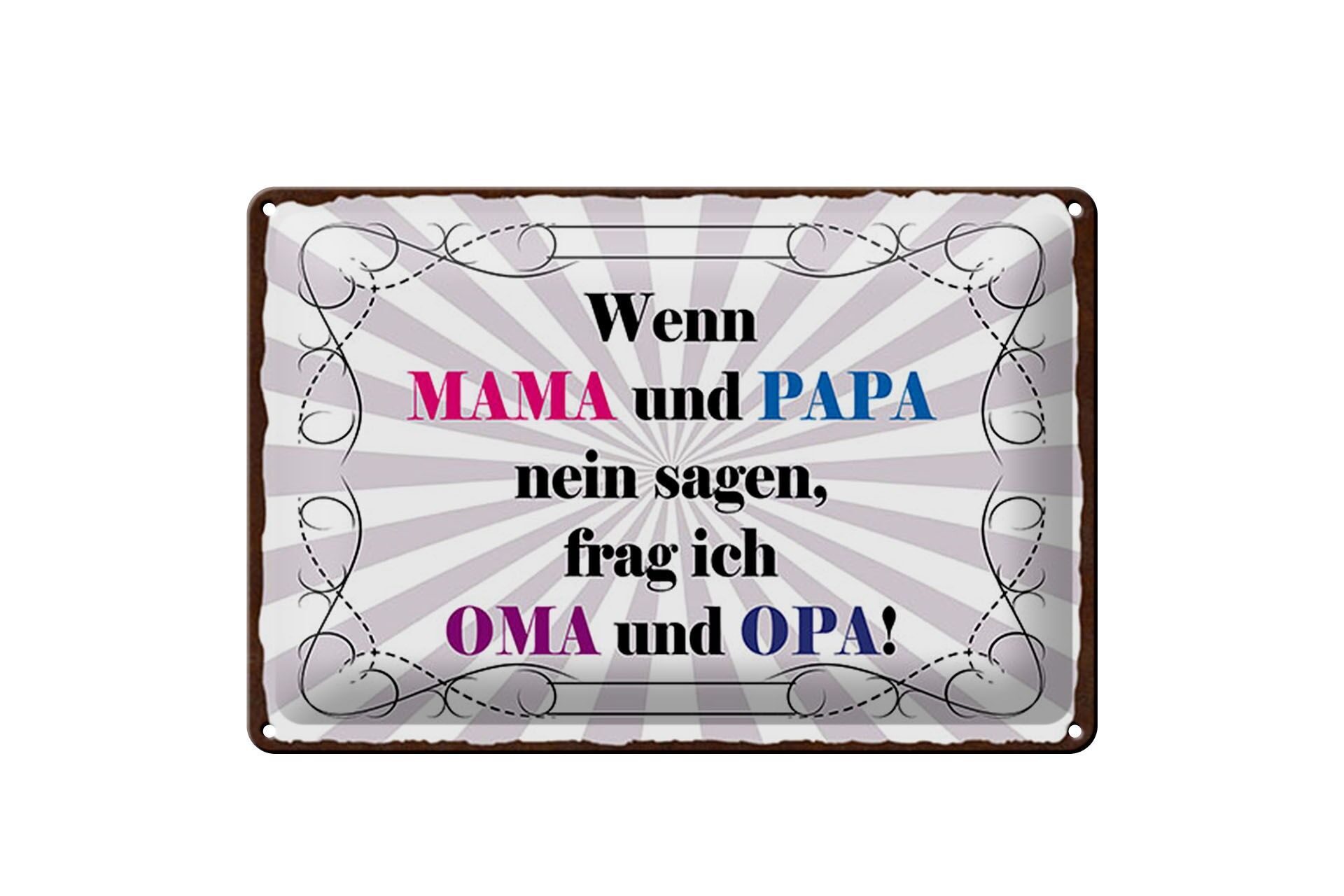Blechschild Spruch 20x30 cm wenn Mama und Papa nein sagen, frag ich Oma und Opa
