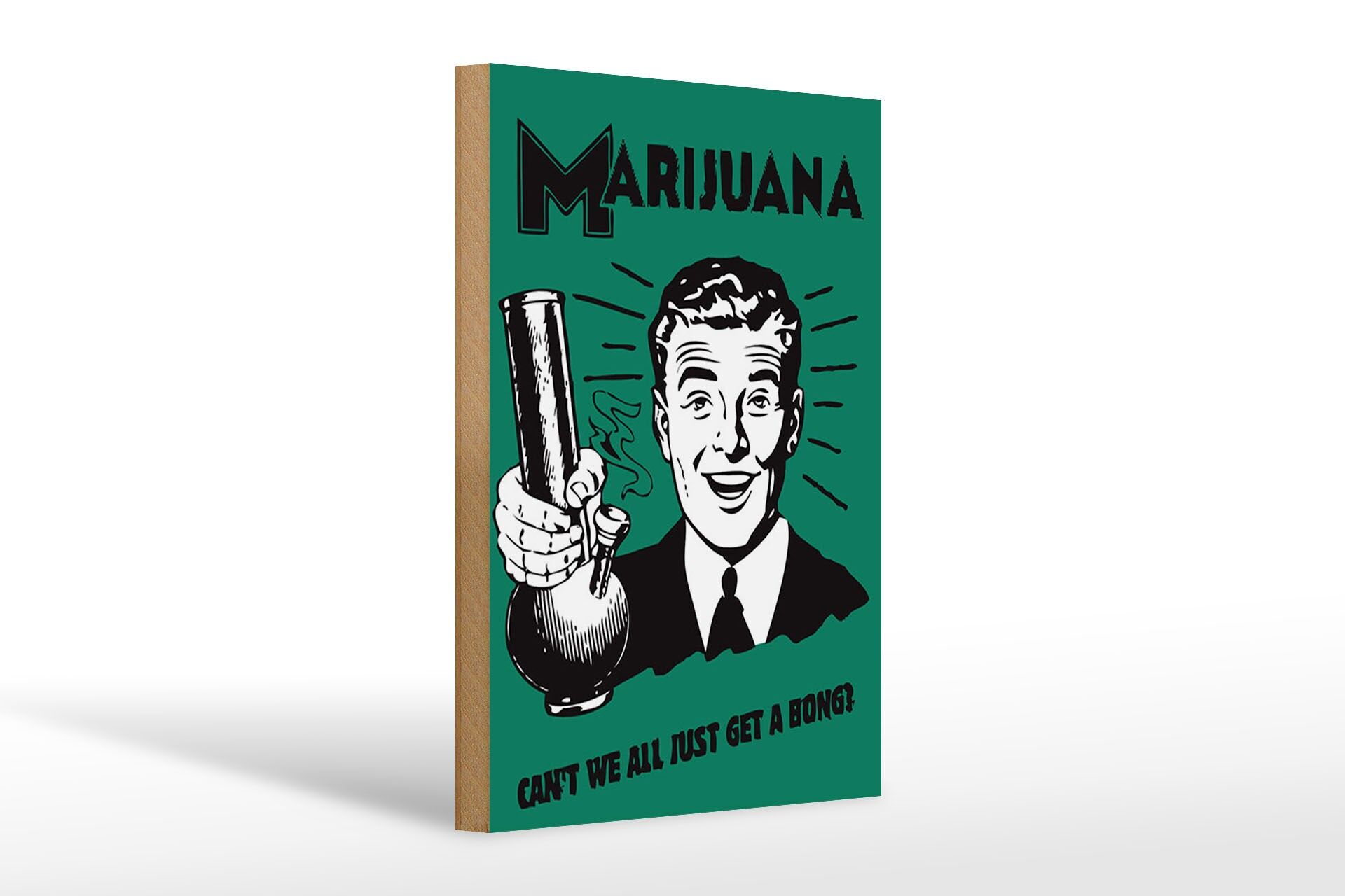 Holzschild Spruch 20x30 cm Marijuana Cant we all just get a bong Deko Schild