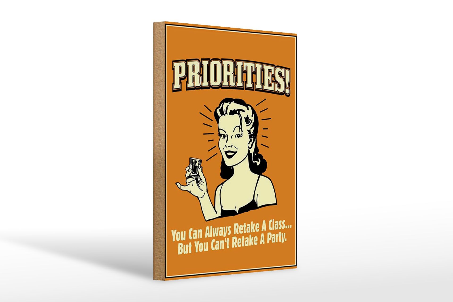Holzschild Spruch 20x30 cm Priorities You can always retake a class Deko Schild