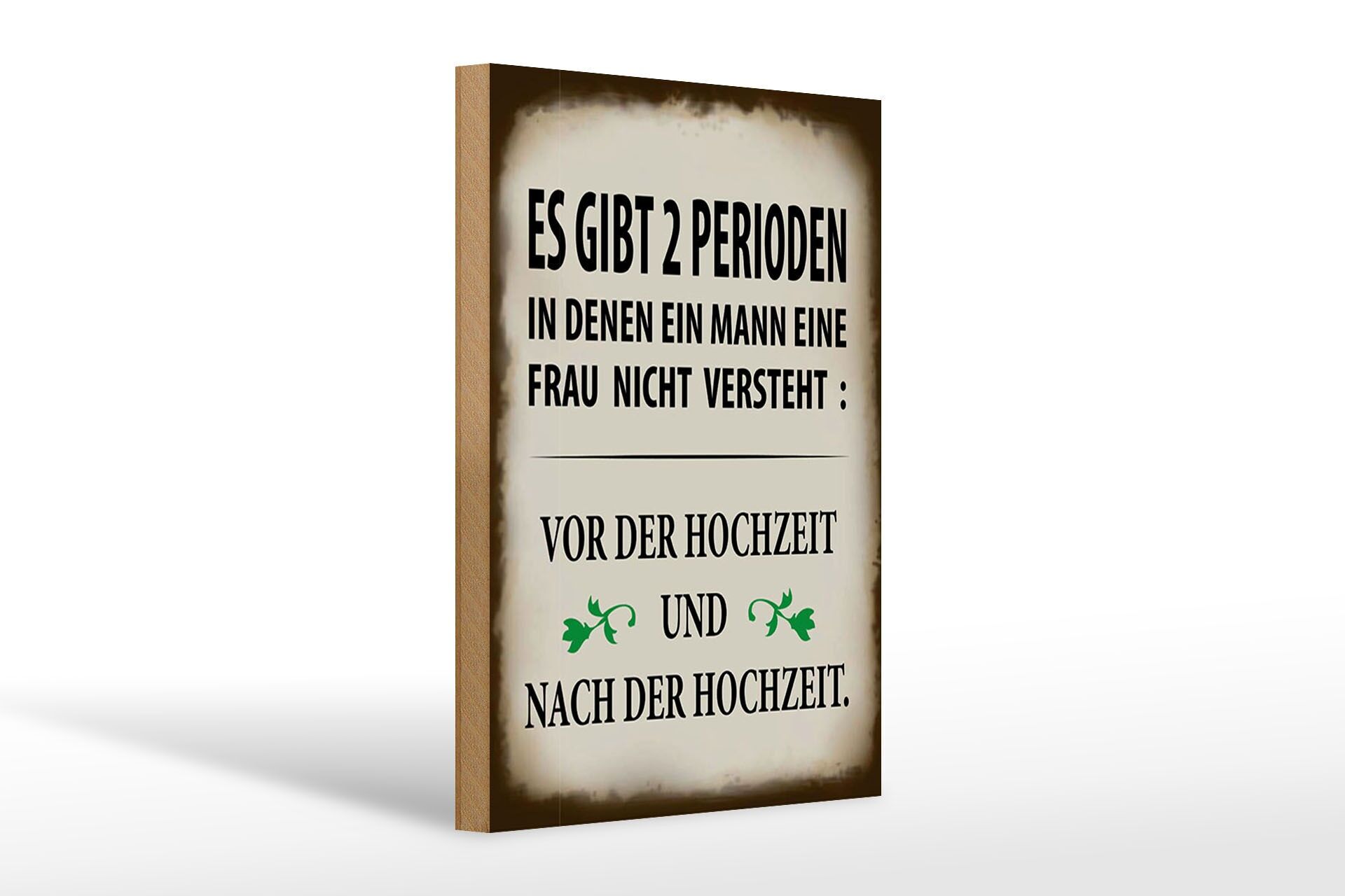 Holzschild Spruch 20x30 cm Es gibt 2 Perioden in denen ein Mann Deko Schild