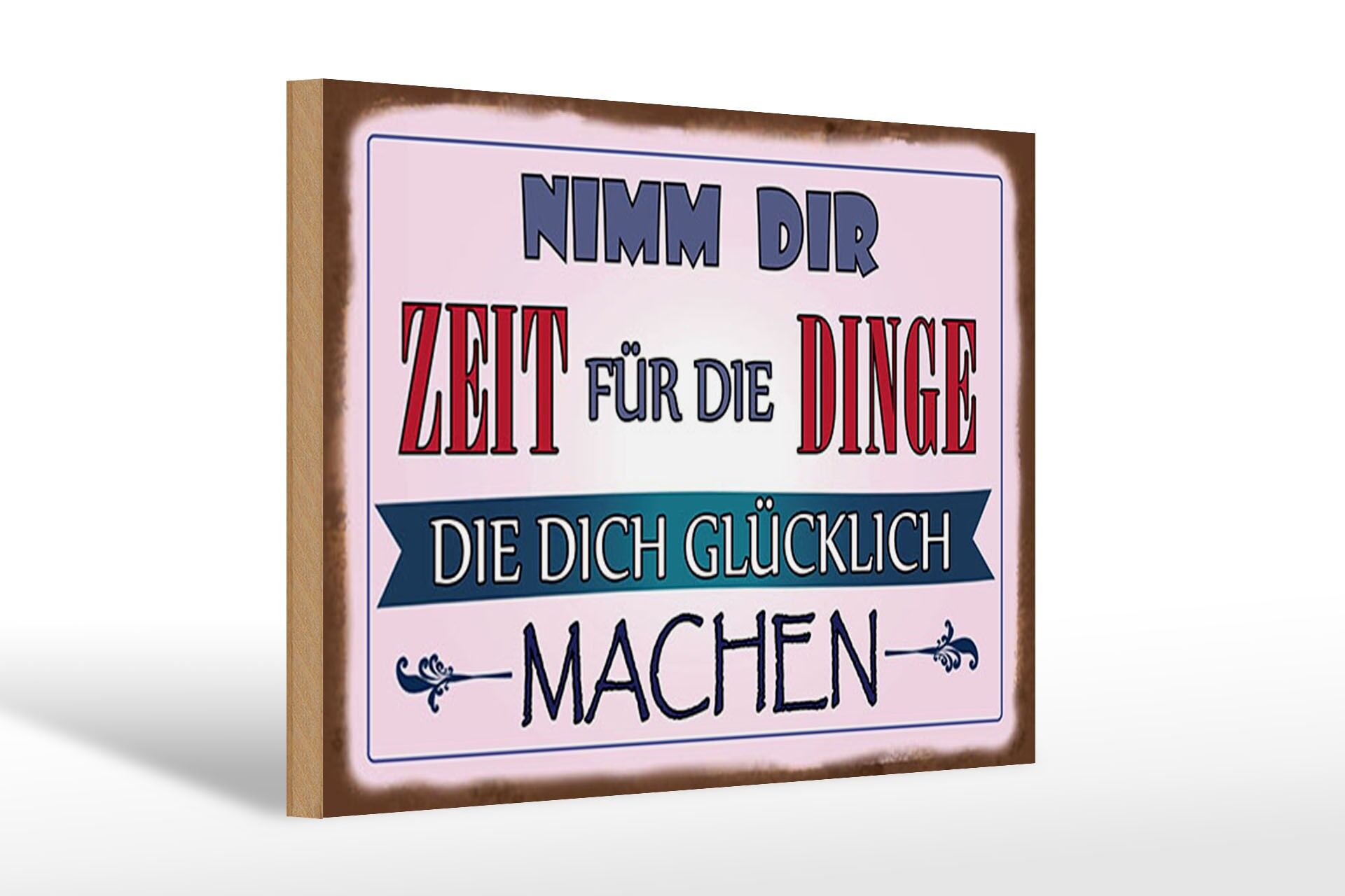 Holzschild Spruch 20x30 cm Nimm dir Zeit für Dinge die glücklich machen Deko