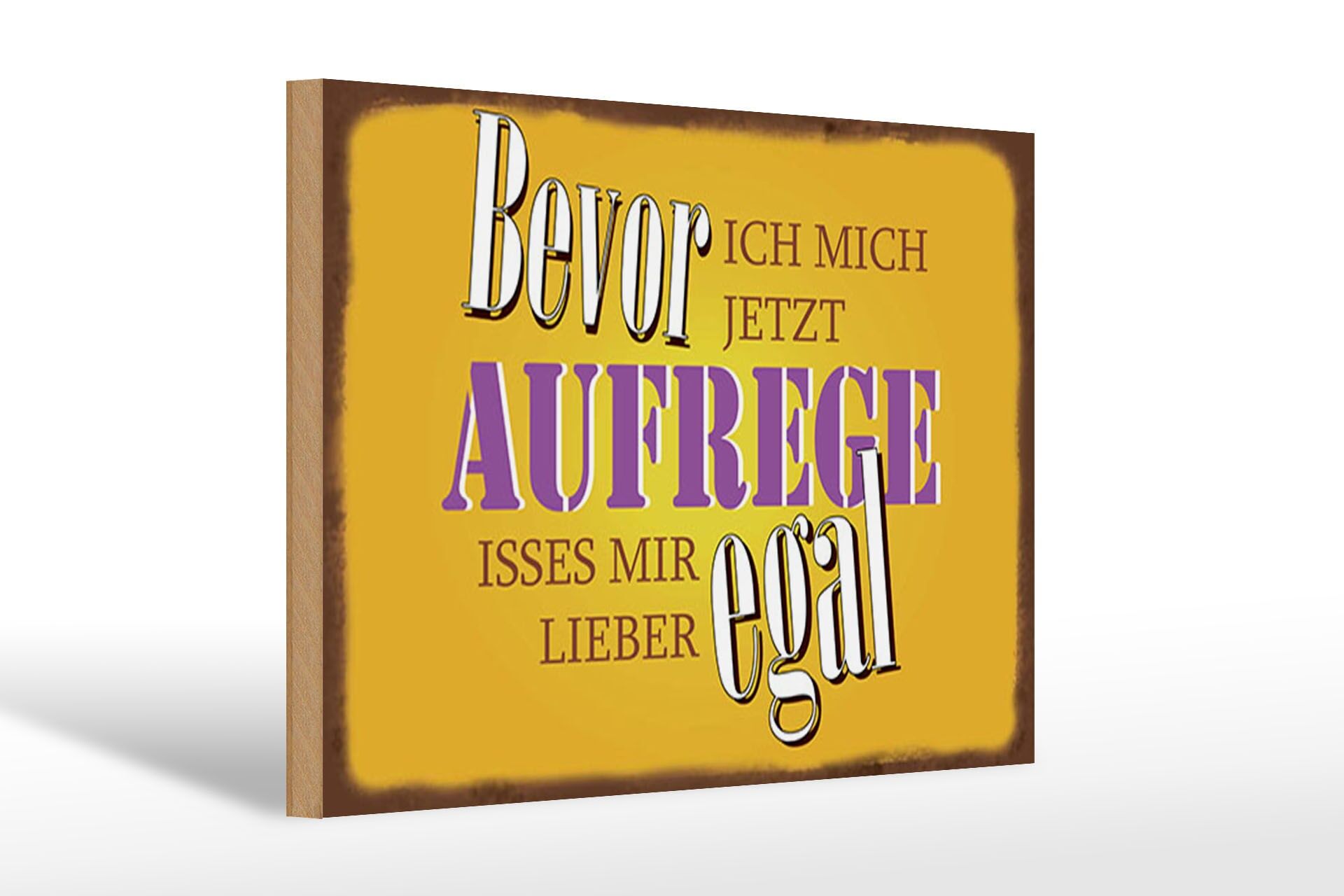 Holzschild Spruch 20x30 cm Bevor ich mich jetzt aufrege gelbes Deko Schild