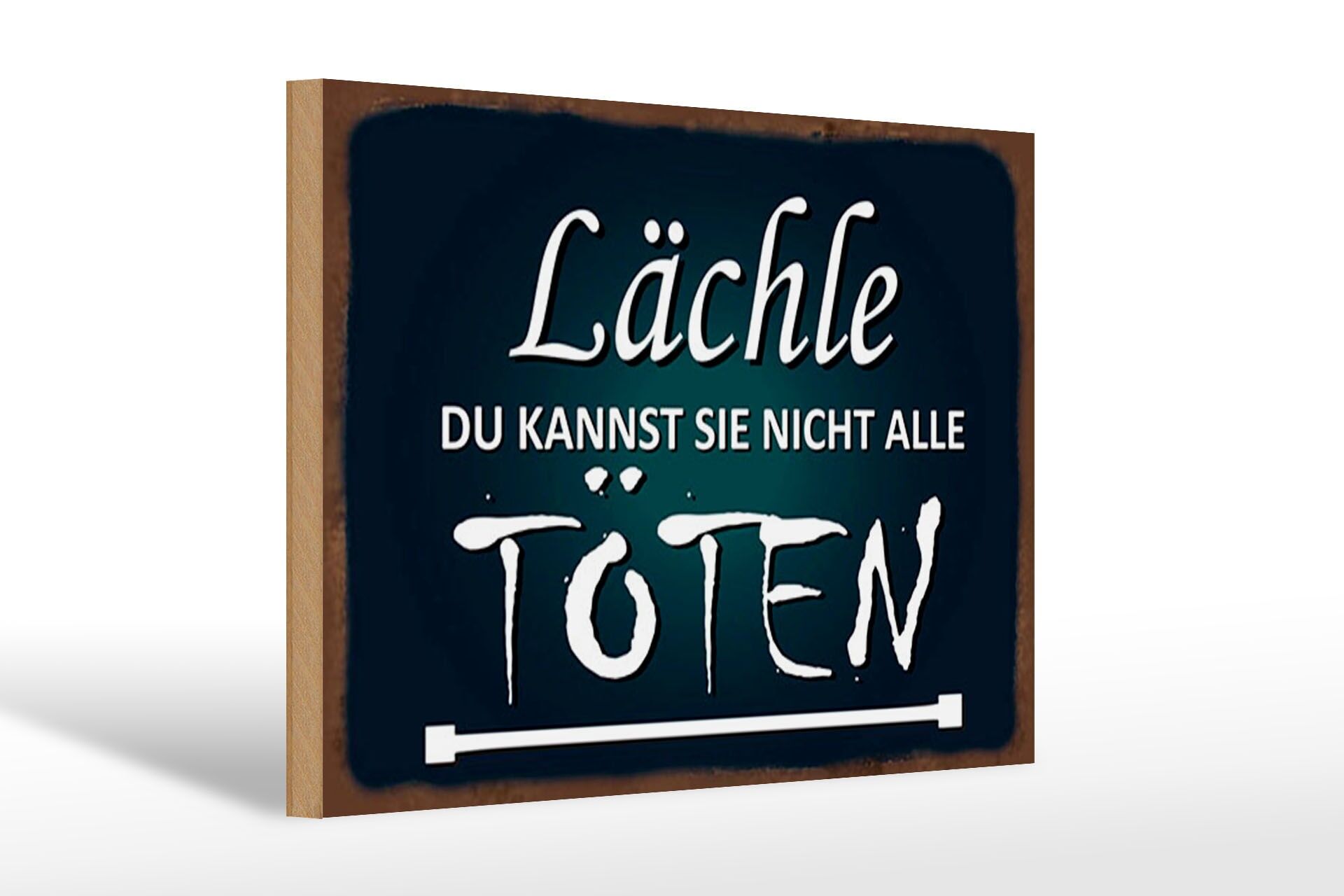 Holzschild Spruch 20x30 cm Lächle du kannst sie nicht alle töten Deko Schild