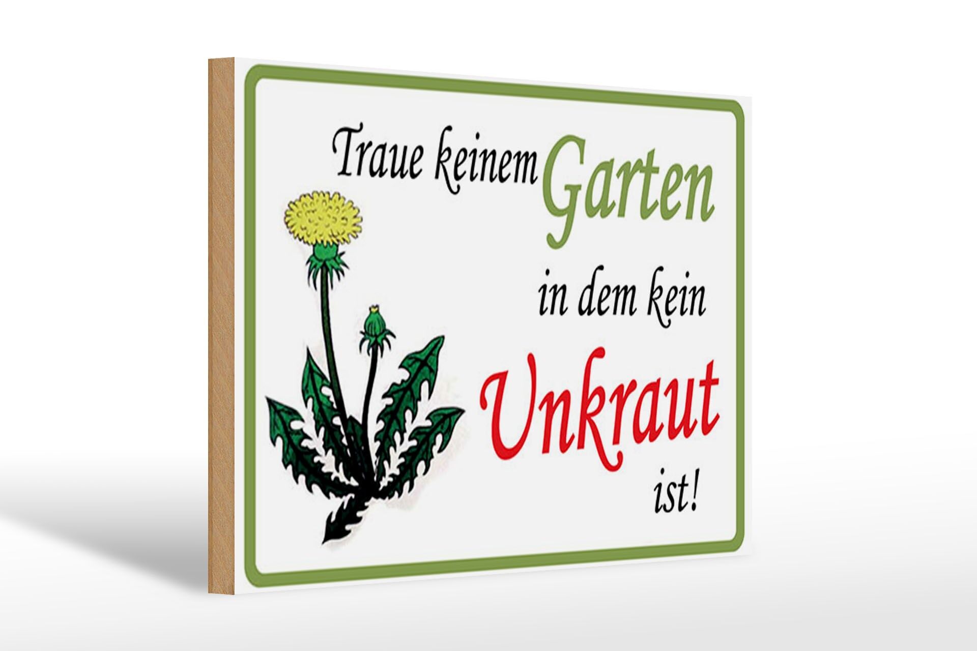 Holzschild Spruch 20x30 cm Traue keinem Garten in dem kein Unkraut wächst