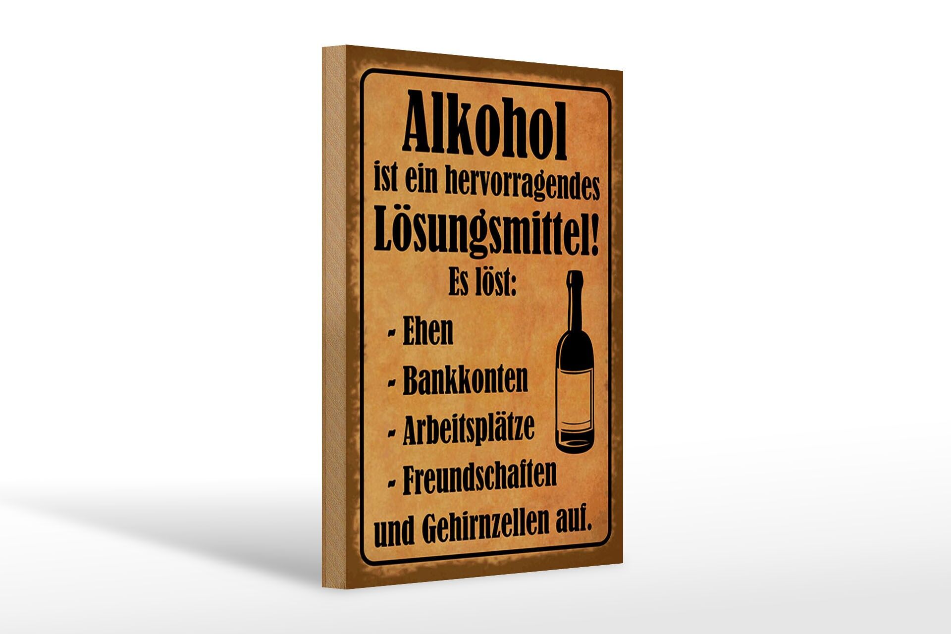 Holzschild Spruch 20x30 cm Alkohol ist ein hervorragendes Lösungsmittel Schild
