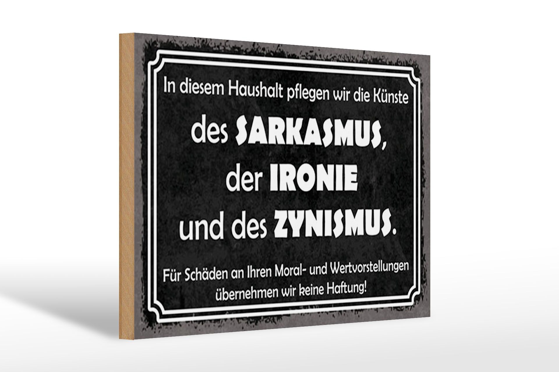 Holzschild Spruch 20x30 cm Sarkasmus Ironie Zynismus Deko Schild