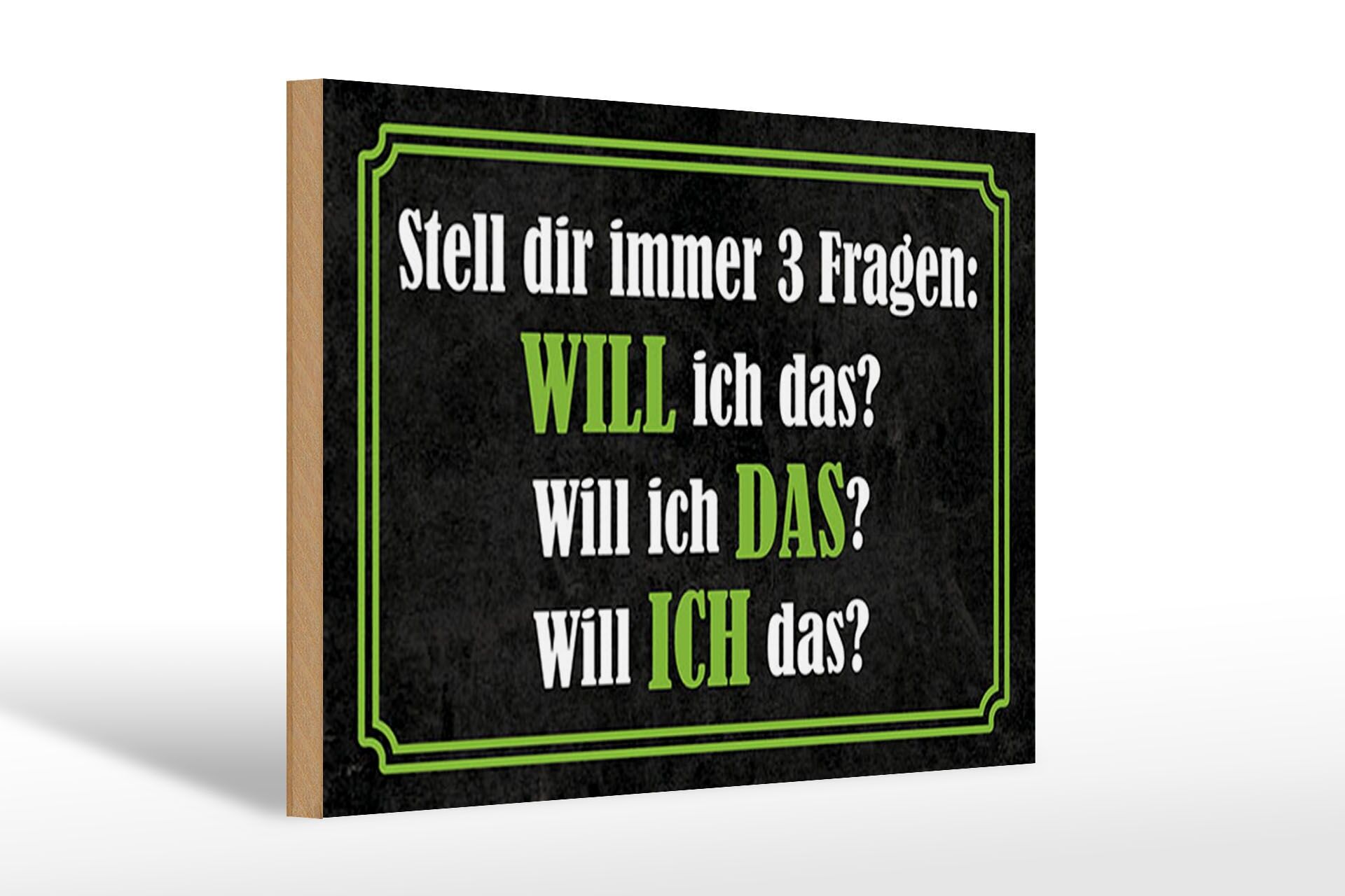 Holzschild Spruch 20x30 cm stell dir immer 3 Fragen Deko Schild