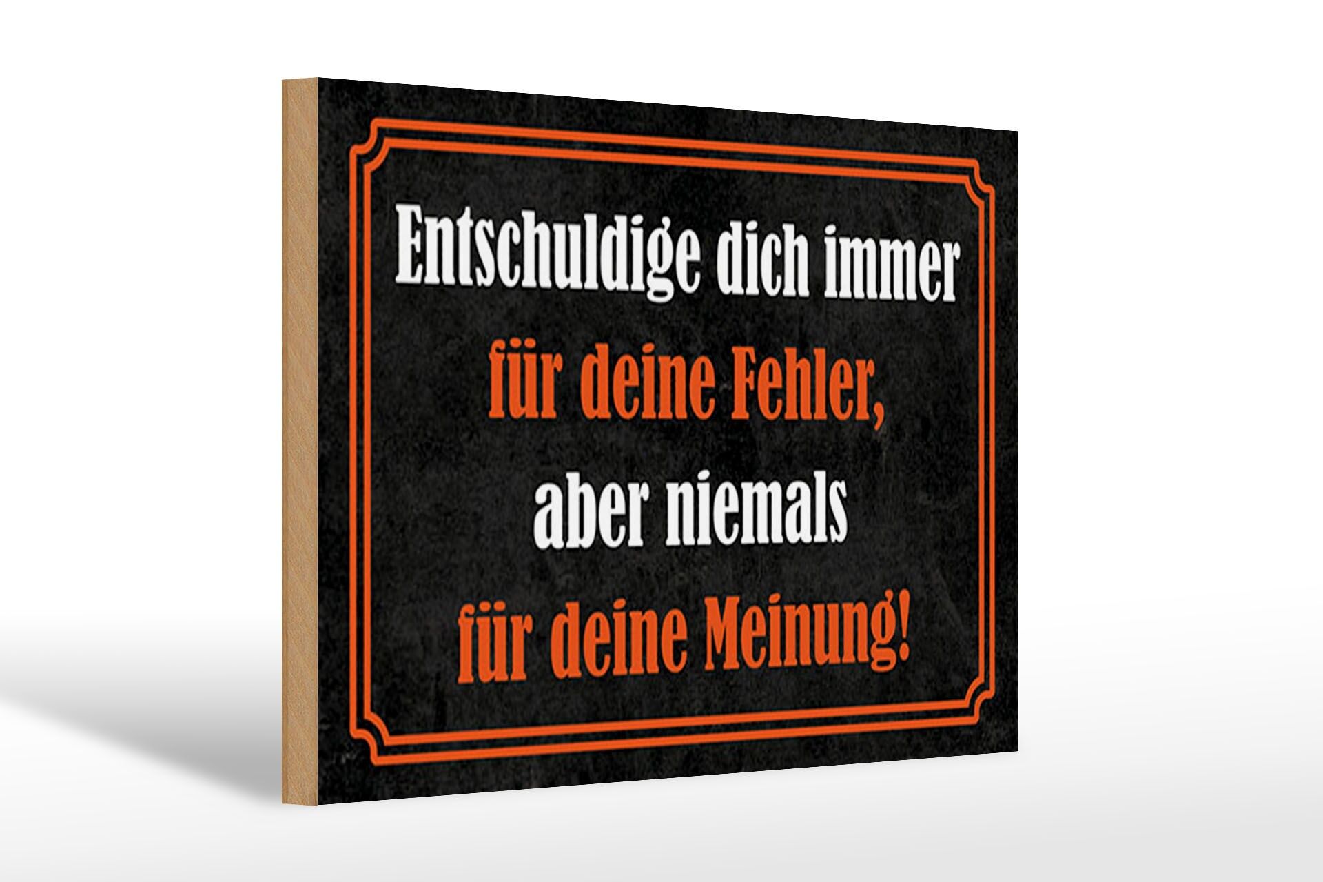 Holzschild Spruch 20x30 cm entschuldige dich immer für deine Fehler Schild
