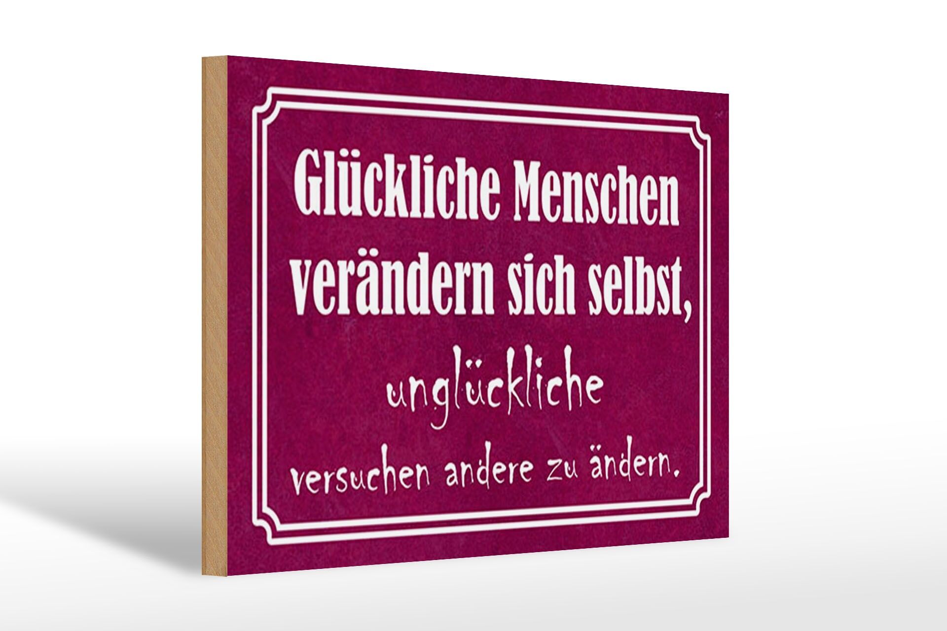 Holzschild Spruch 20x30 cm glückliche Menschen verändern sich selbst Schild