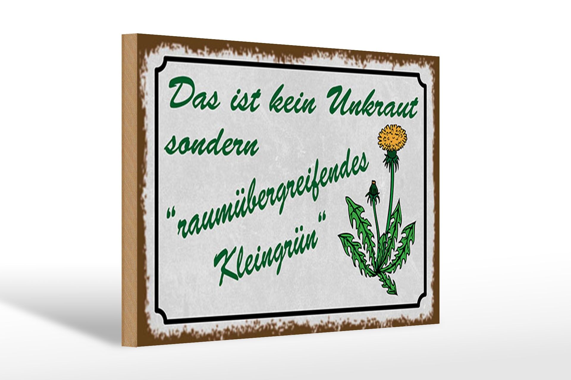 Holzschild Spruch 20x30 cm das ist kein Unkraut sondern Kleingrün Deko Schild