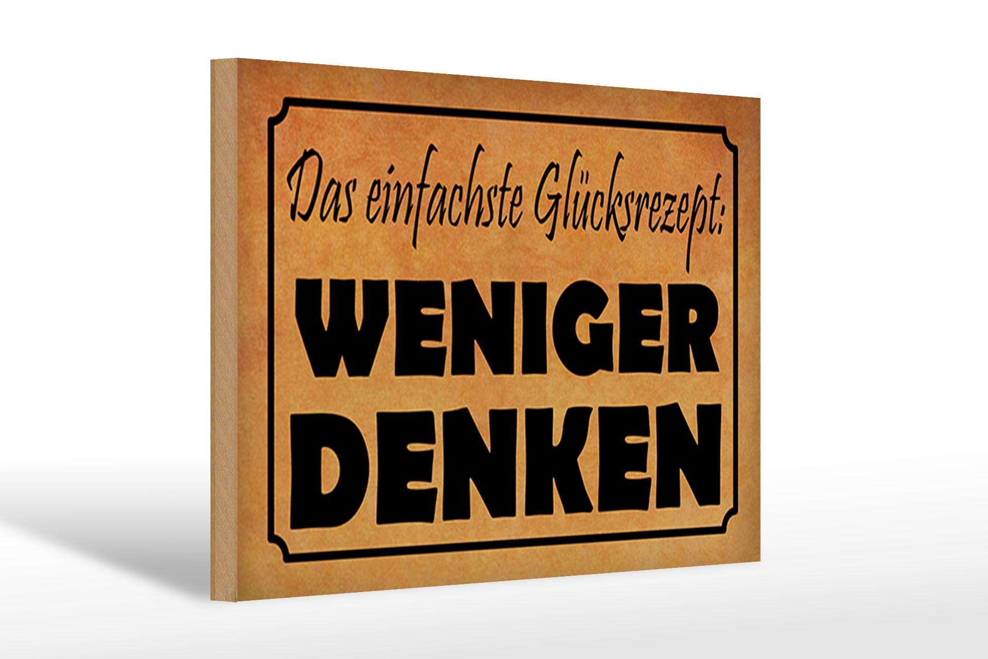 Holzschild Spruch 20x30 cm Das einfachste Glücksrezept weniger denken Schild